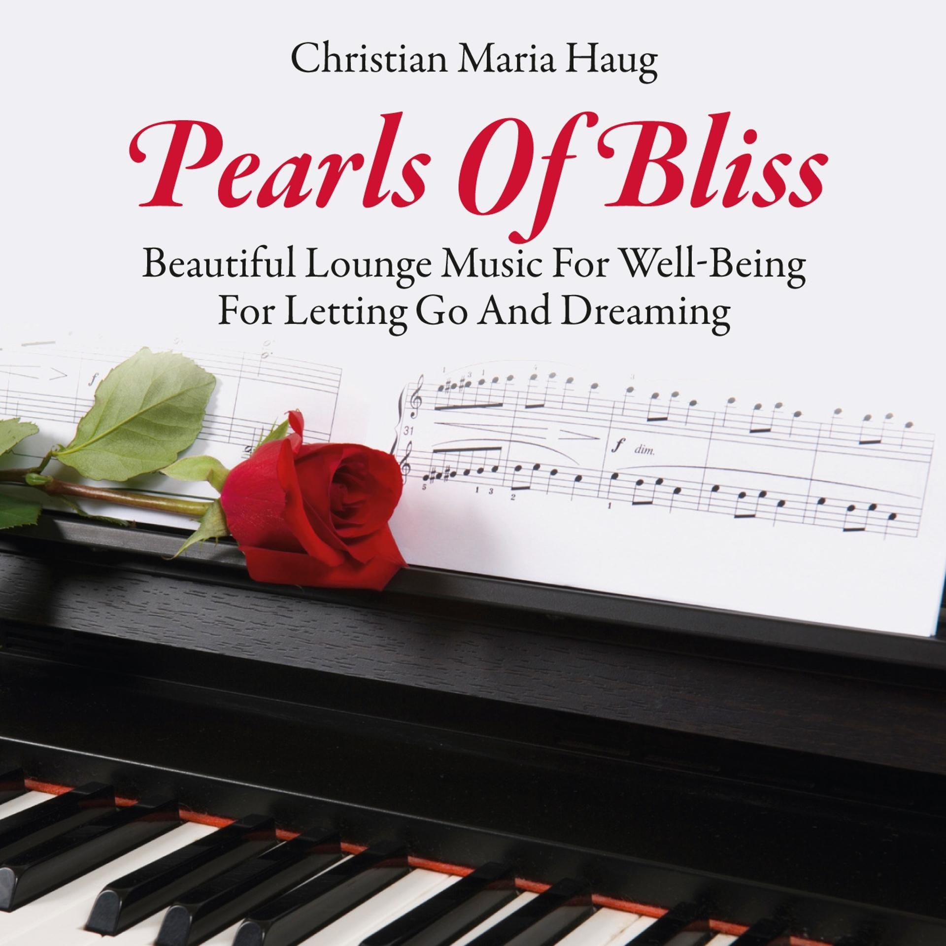 Постер альбома Pearls of Bliss: Beautiful Music for Well-Being and Dreaming