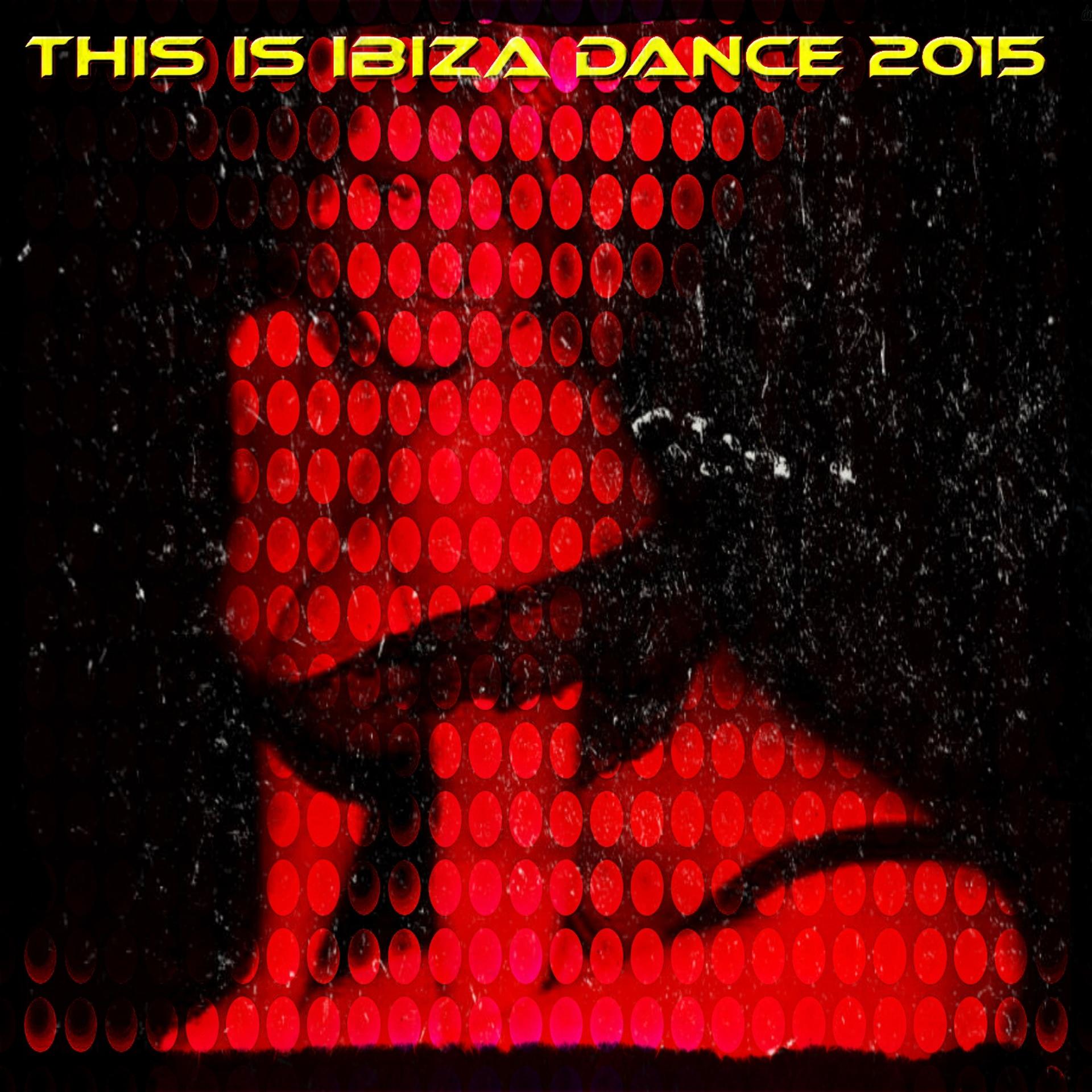 Постер альбома This Is Ibiza Dance 2015