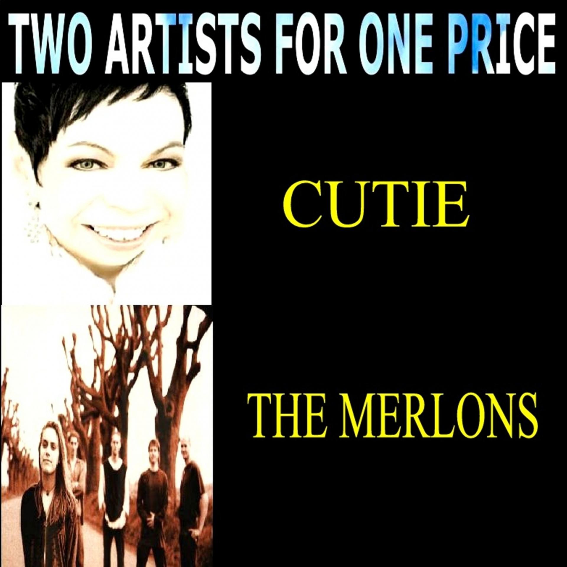 Постер альбома Two Artists for One Price: Cutie & the Merlons