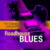 Постер альбома The Legend Collection: Roadhouse Blues