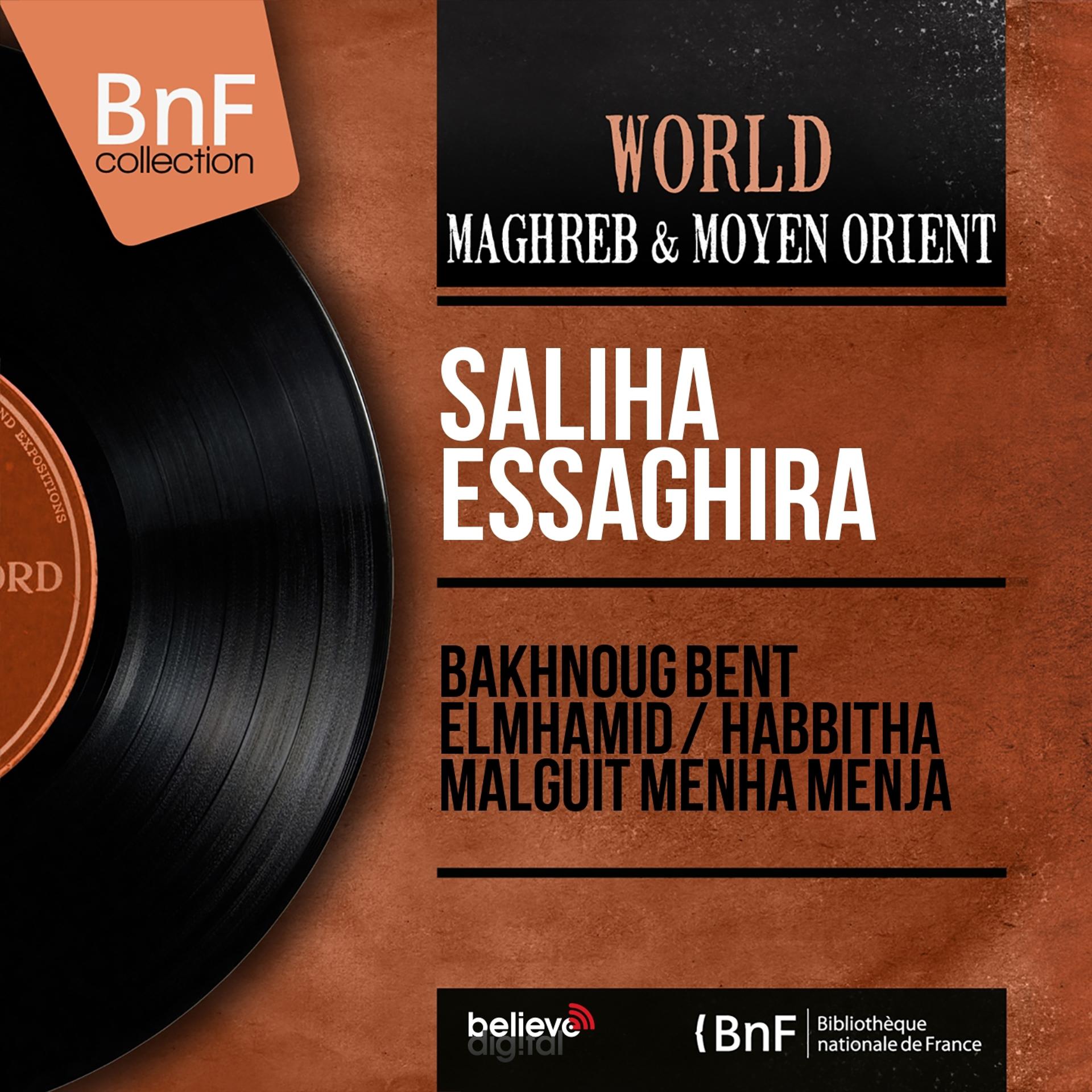 Постер альбома Bakhnoug Bent Elmhamid / Habbitha Malguit Menha Menja (Mono Version)