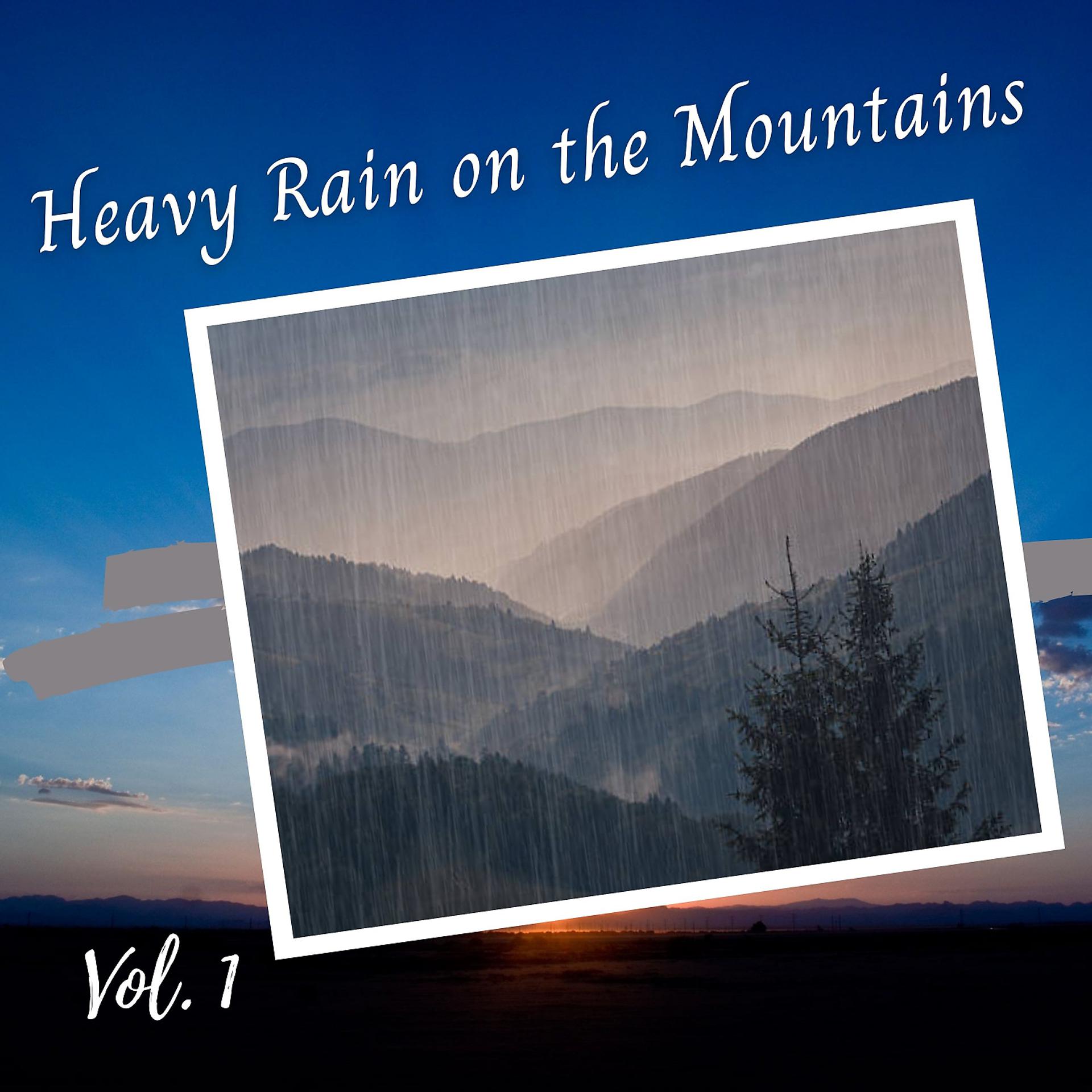 Постер альбома Heavy Rain on the Mountains Vol. 1