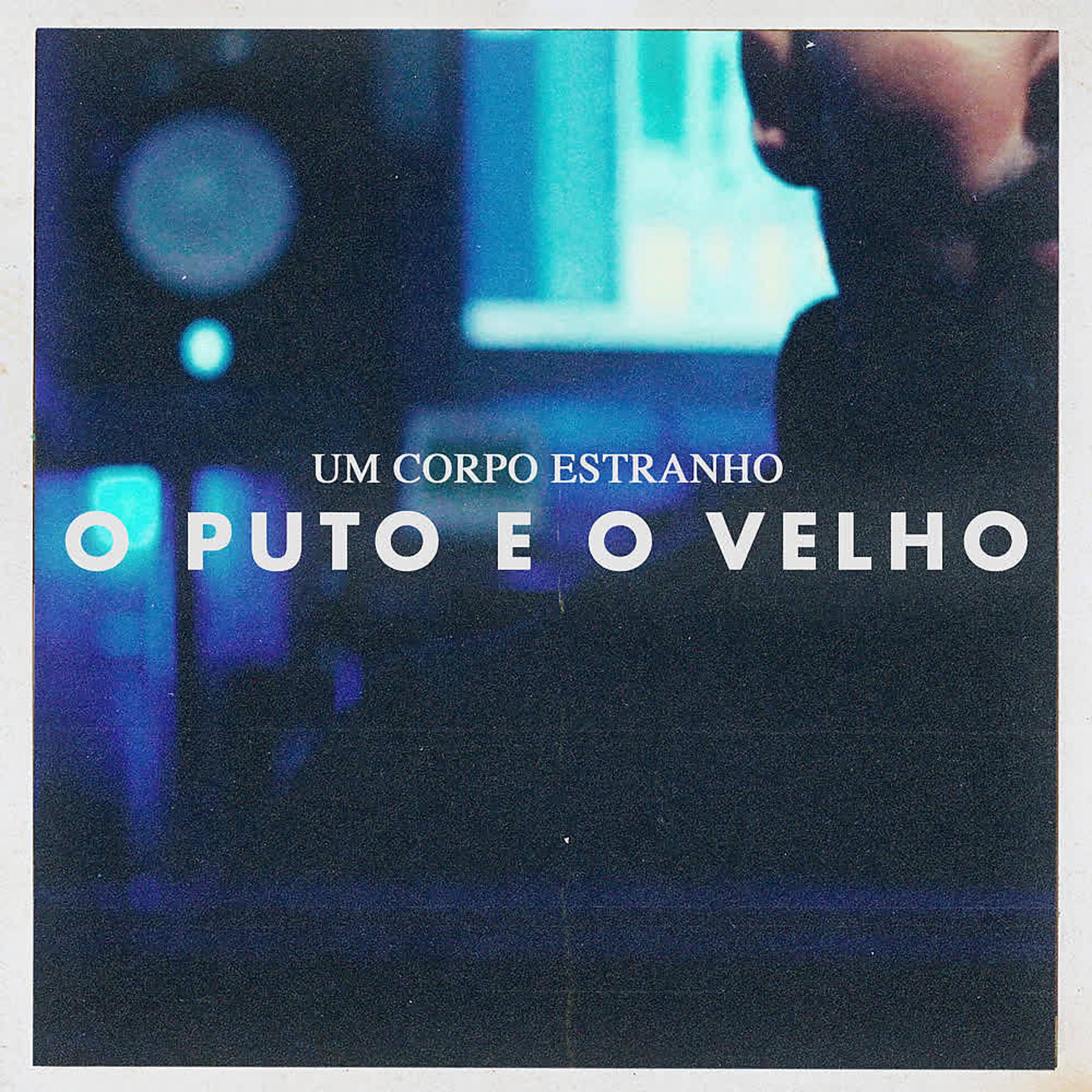 Постер альбома O Puto e o Velho