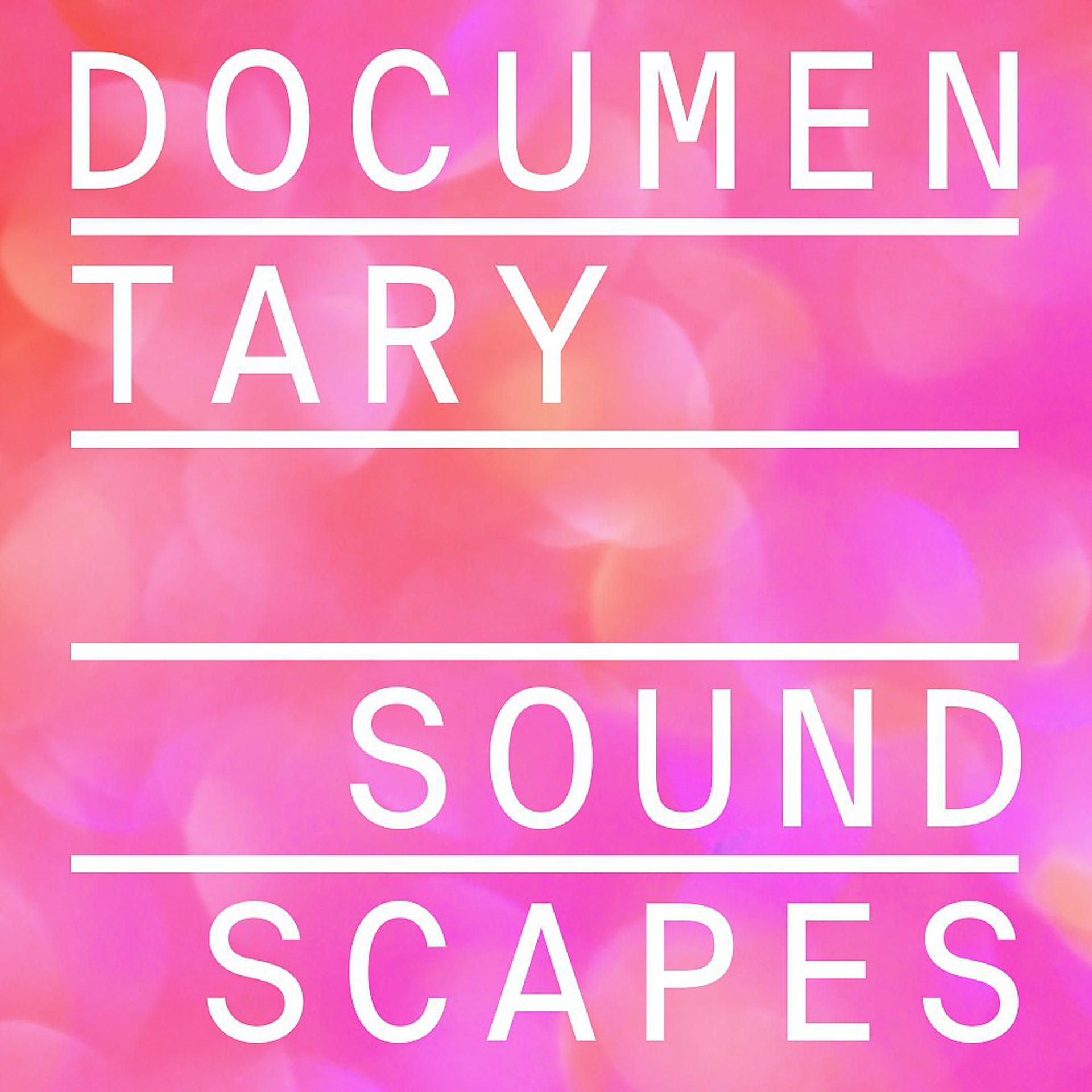 Постер альбома Documentary Soundscapes