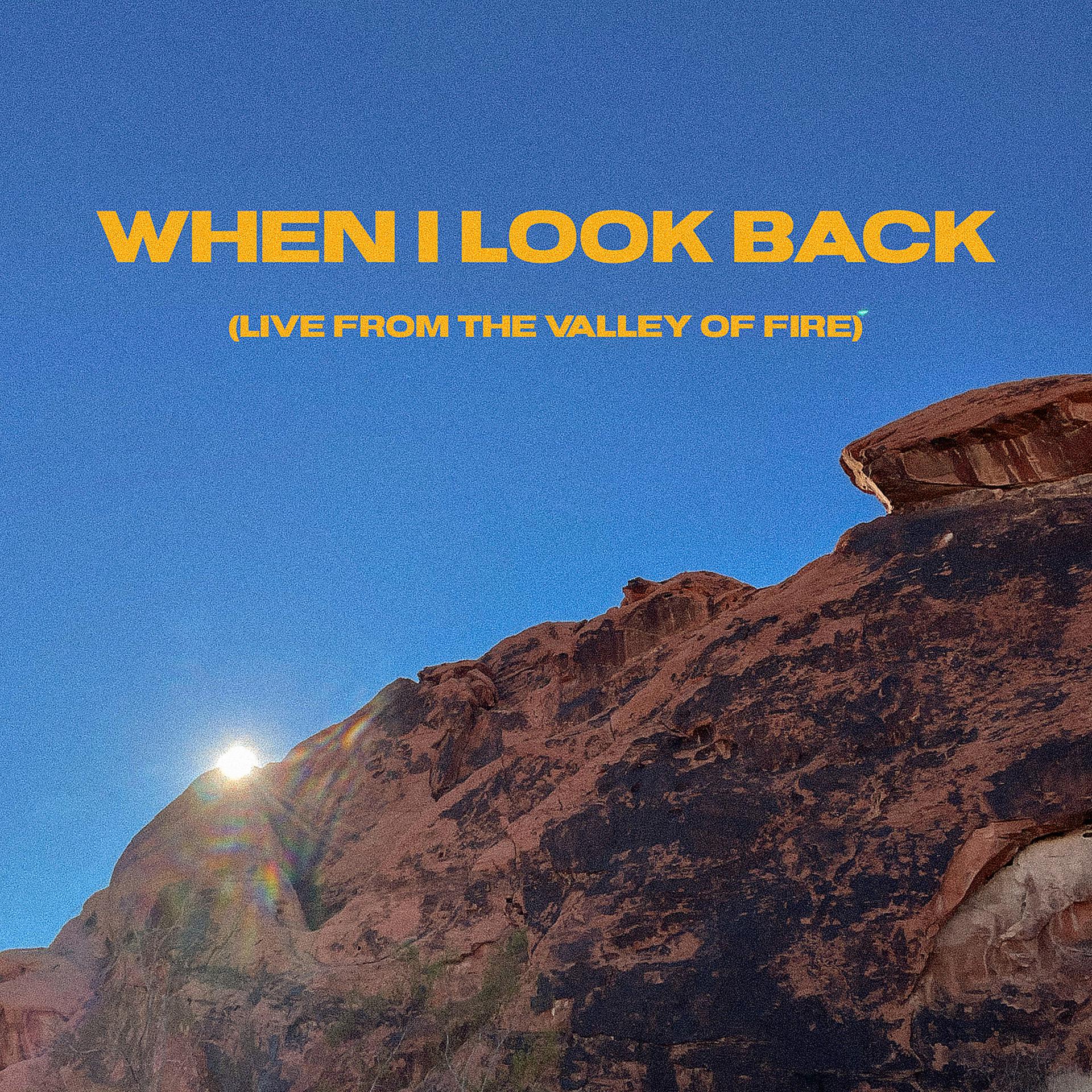 Постер альбома When I Look Back - Live from the Valley of Fire