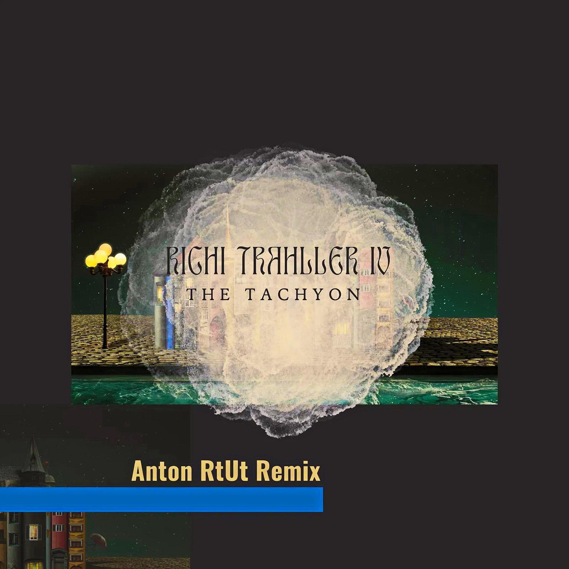 Постер альбома Richi Trahller IV (Anton Rtut Remix)