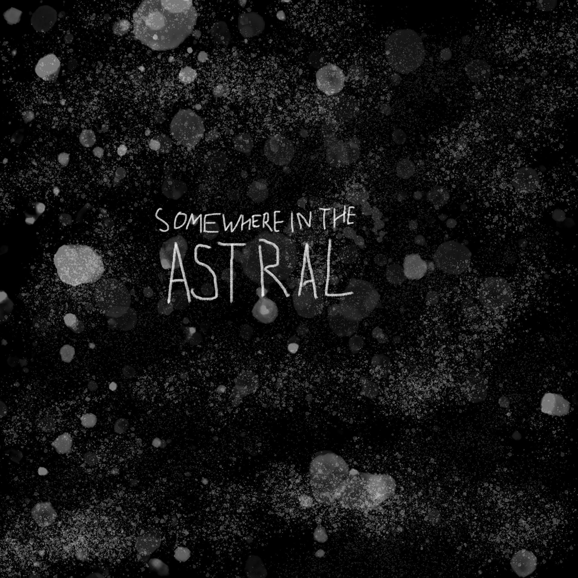 Постер альбома Somewhere in the Astral