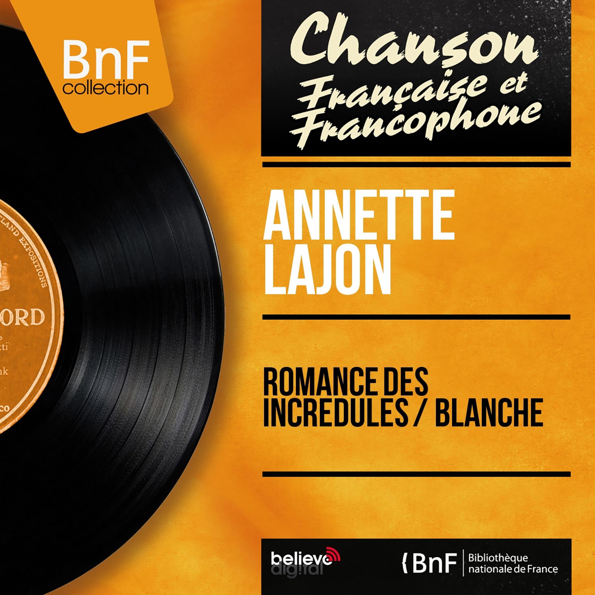 Постер альбома Romance des incrédules / Blanche (Mono version)