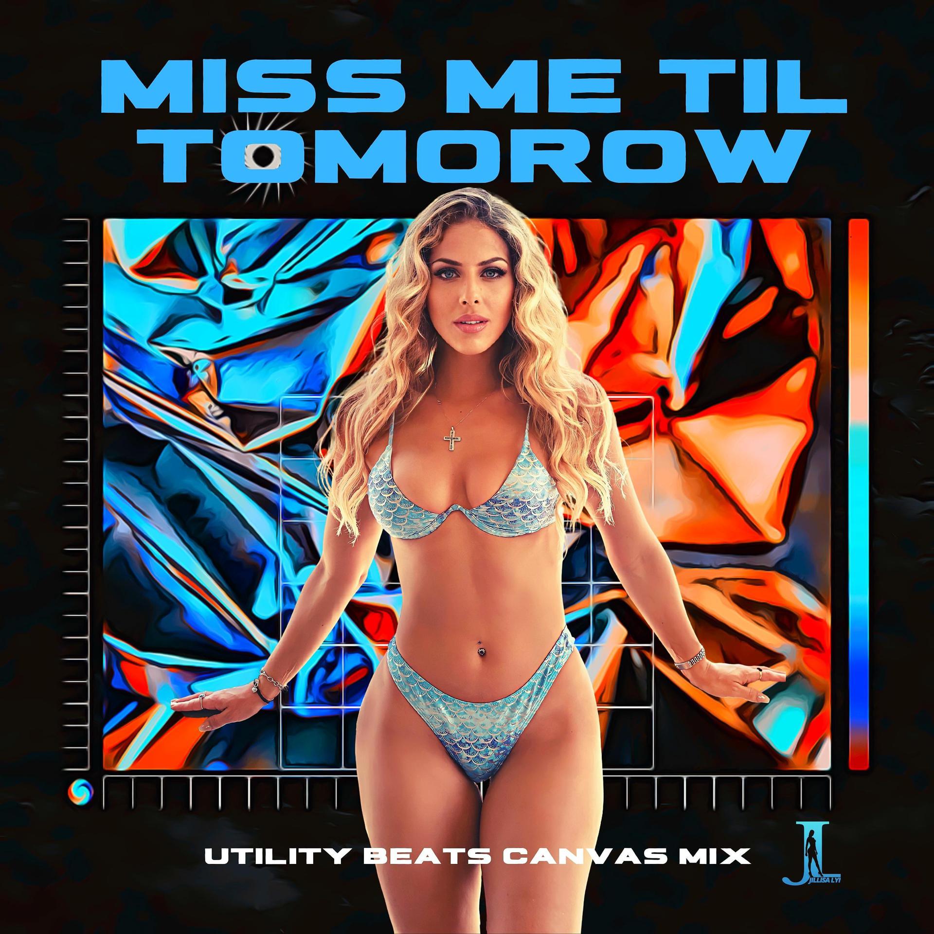 Постер альбома Miss Me Til Tomorrow (Utility Beats Canvas Mix)
