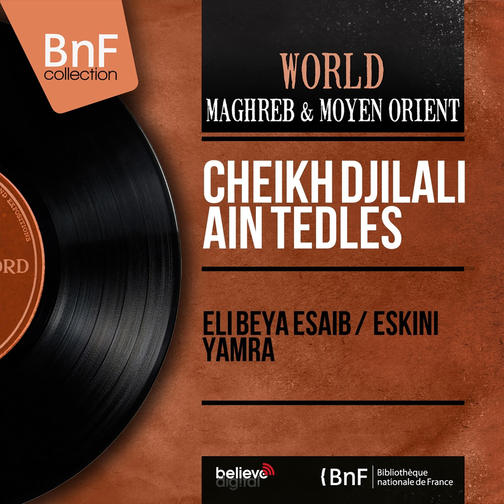 Постер альбома Eli Beya Esaib / Eskini Yamra