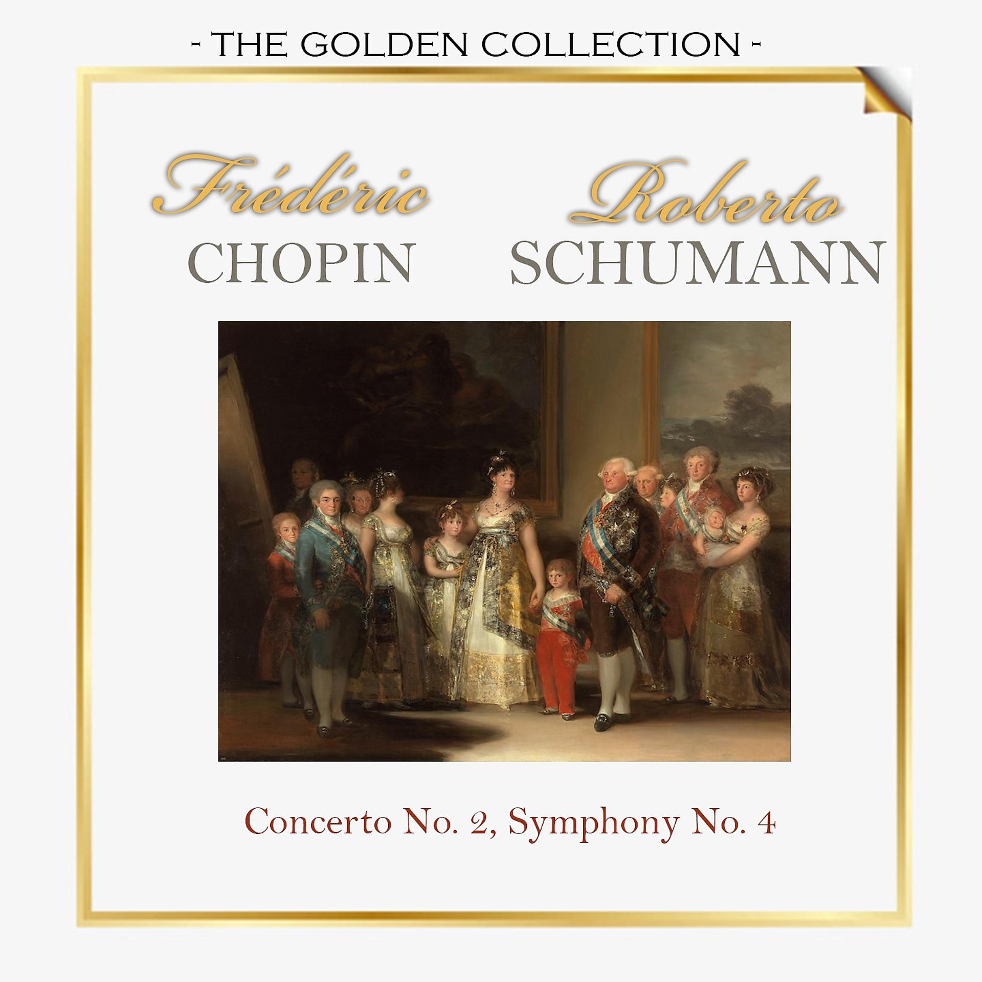 Постер альбома The Golden Collection, Frédéric Chopin, Robert Schumann - Concerto No. 2, Symphony No. 4