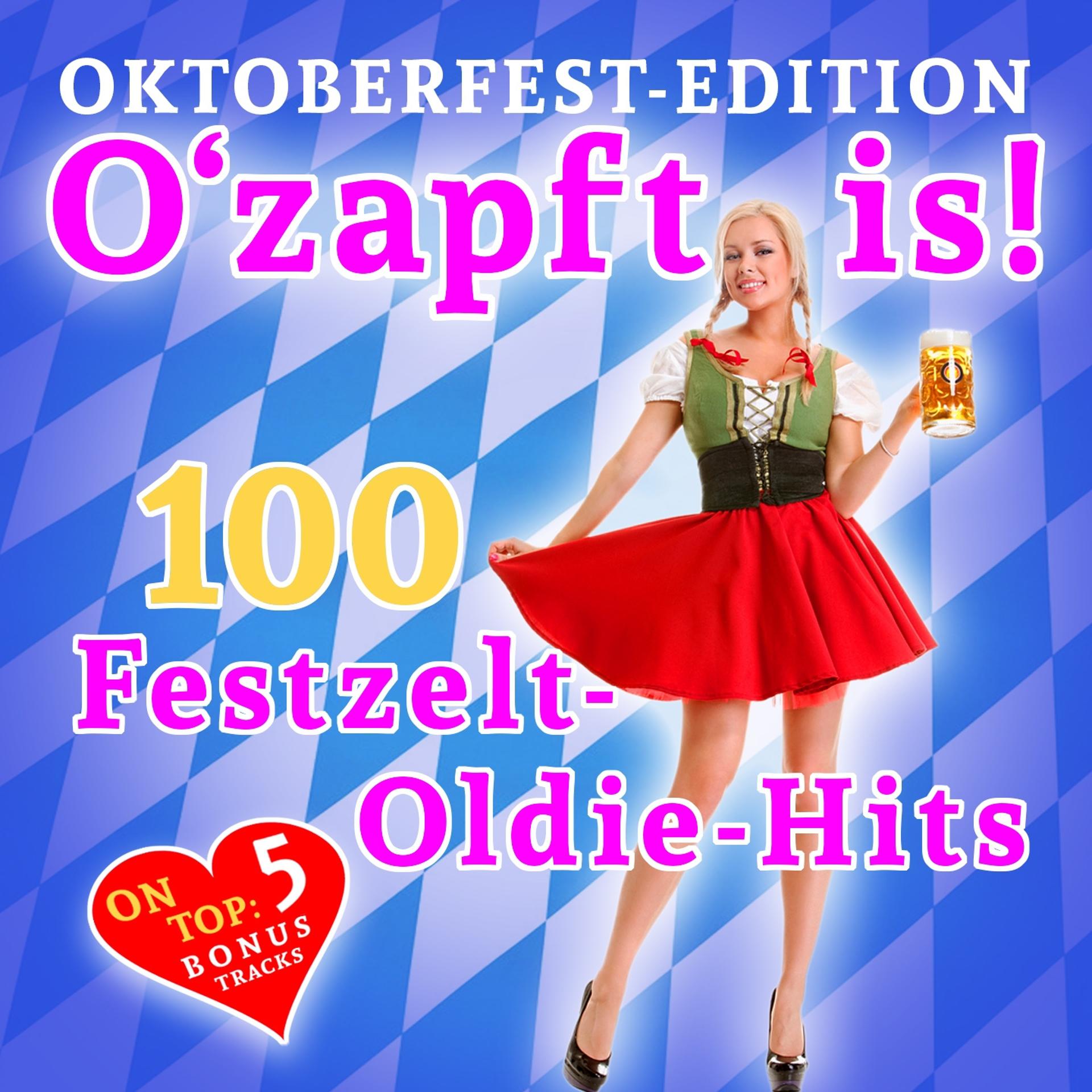 Постер альбома O'zapft Is! 100 Festzelt Oldie Hits