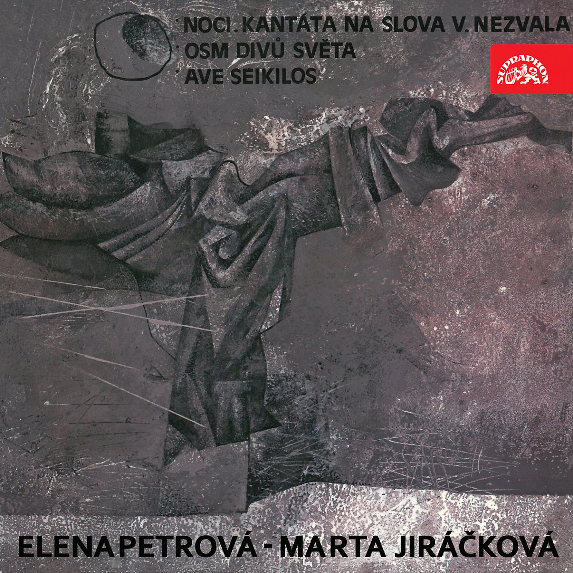 Постер альбома Petrová: Nights. Cantata after V.Nezval Words, Jiráčková: Eight Wonders of the World, Ave Seikilos