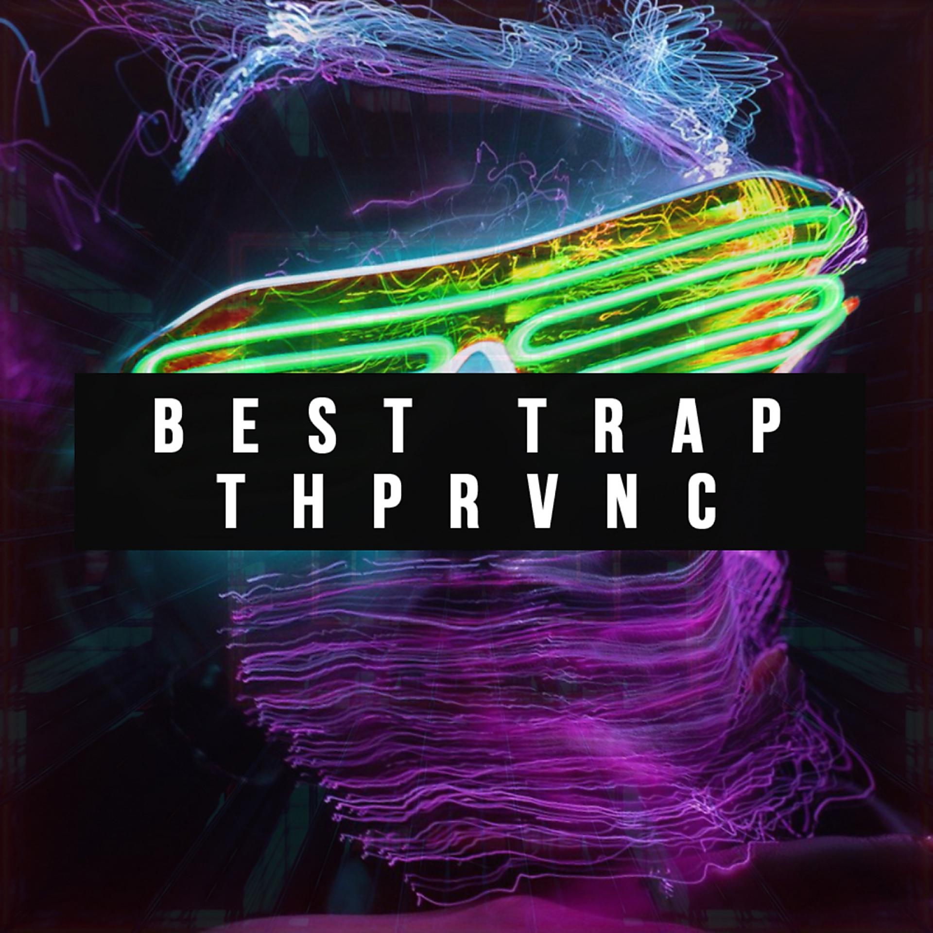 Постер альбома Best Trap THPRVNC