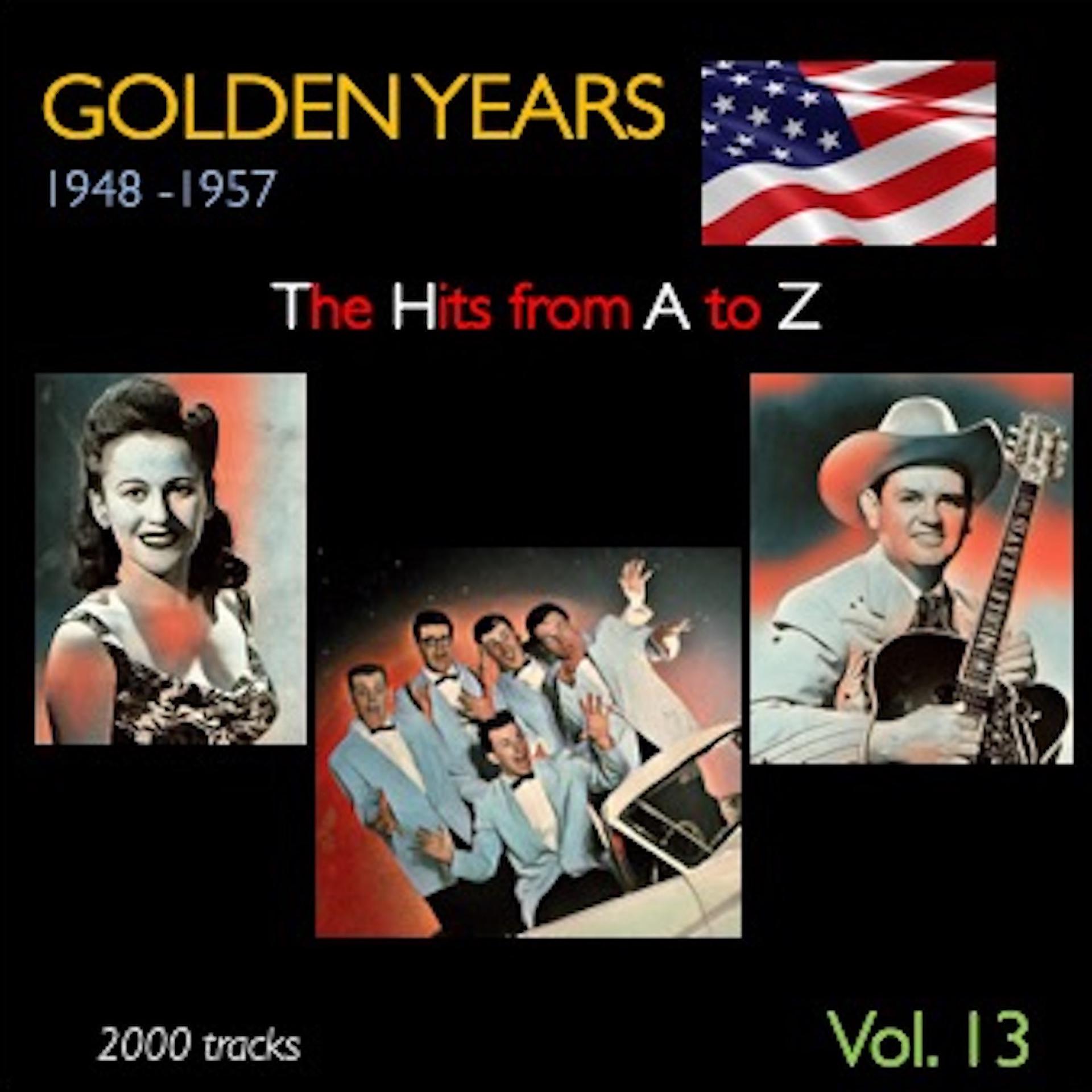 Постер альбома Golden Years 1948-1957 · The Hits from A to Z · , Vol. 13