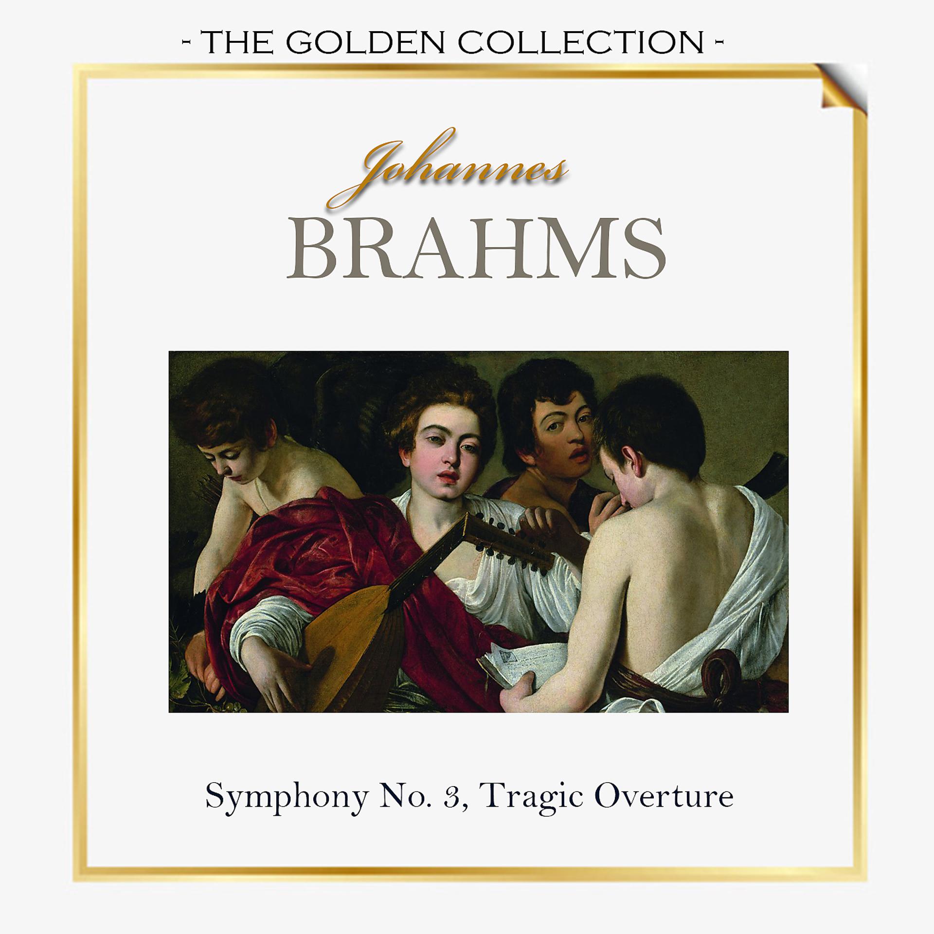 Постер альбома The Golden Collection, Johannes Brahms - Symphony No. 3, Tragic Overture