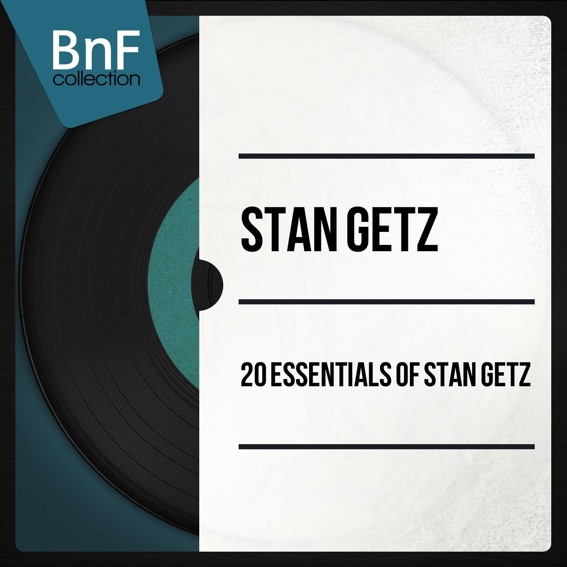 Постер альбома 20 Essentials of Stan Getz (Mono Version)