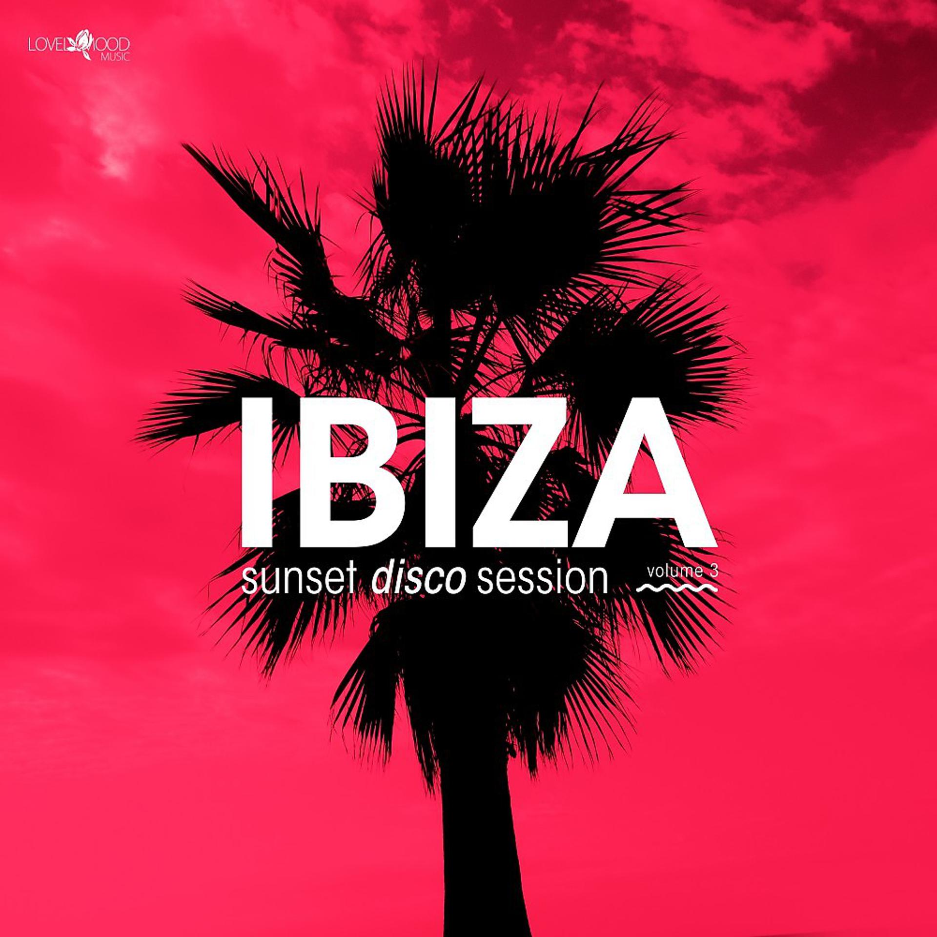 Постер альбома Ibiza Sunset Disco Session, Vol. 3
