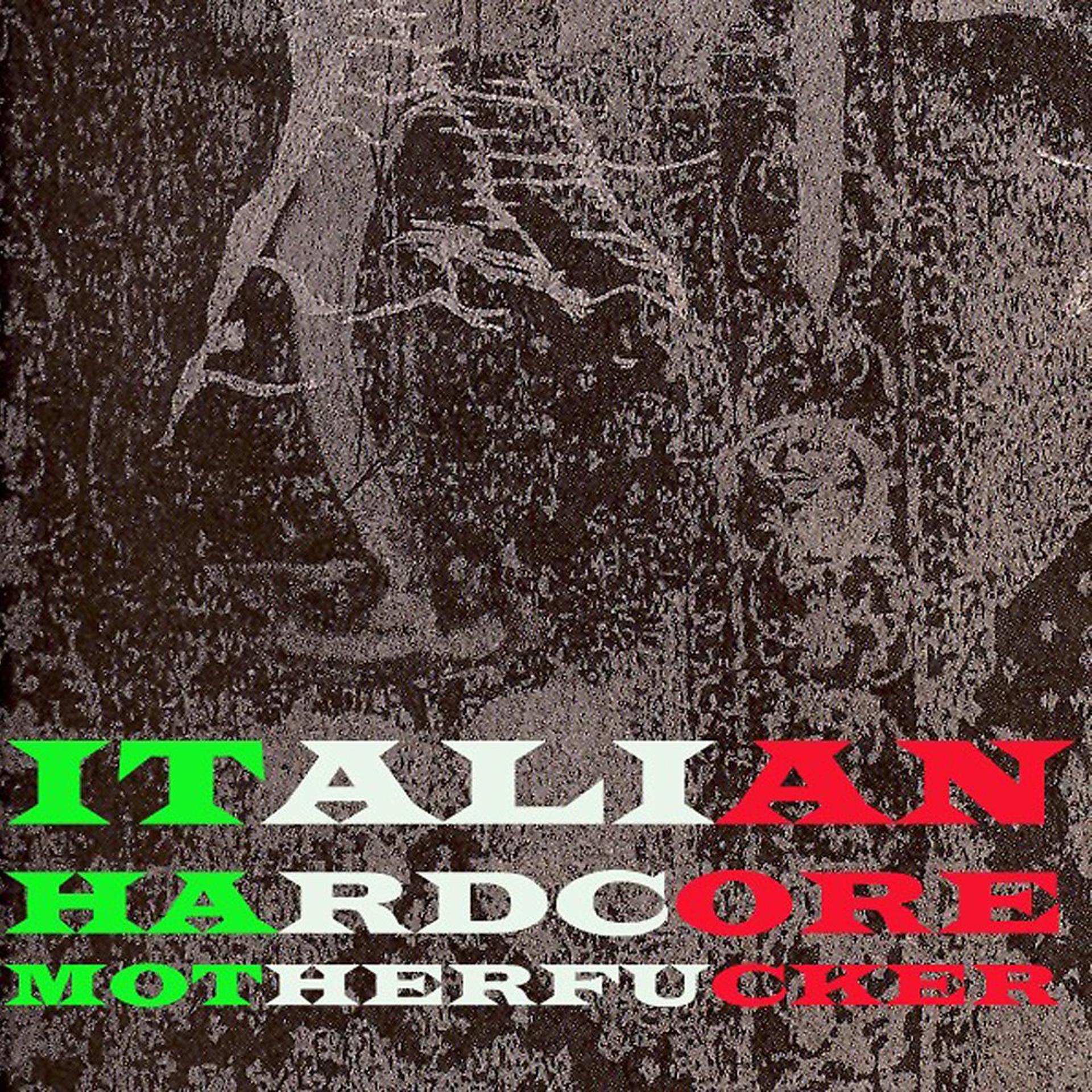 Постер альбома Italian Hardcore Motherfucker
