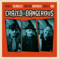 Постер альбома Crazed And Dangerous