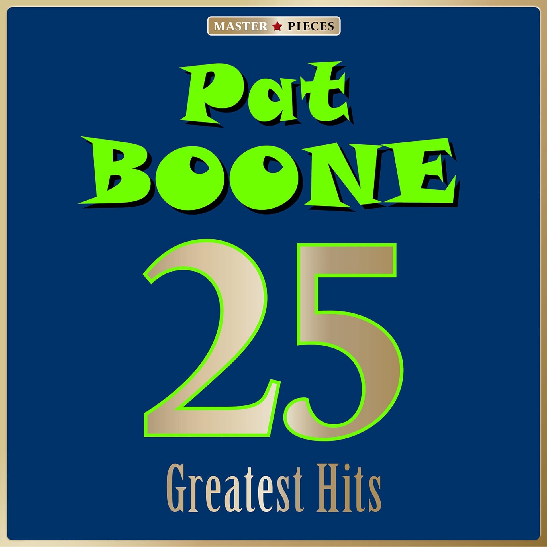 Постер альбома Masterpieces Presents Pat Boone: 25 Greatest Hits
