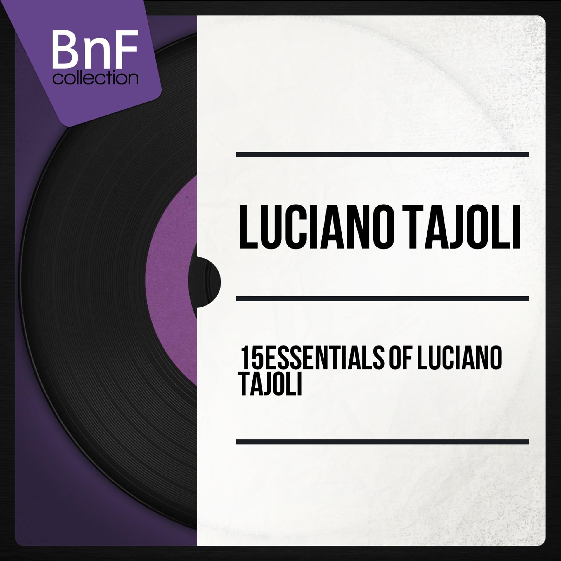 Постер альбома 15 Essentials of Luciano Tajoli (Mono Version)