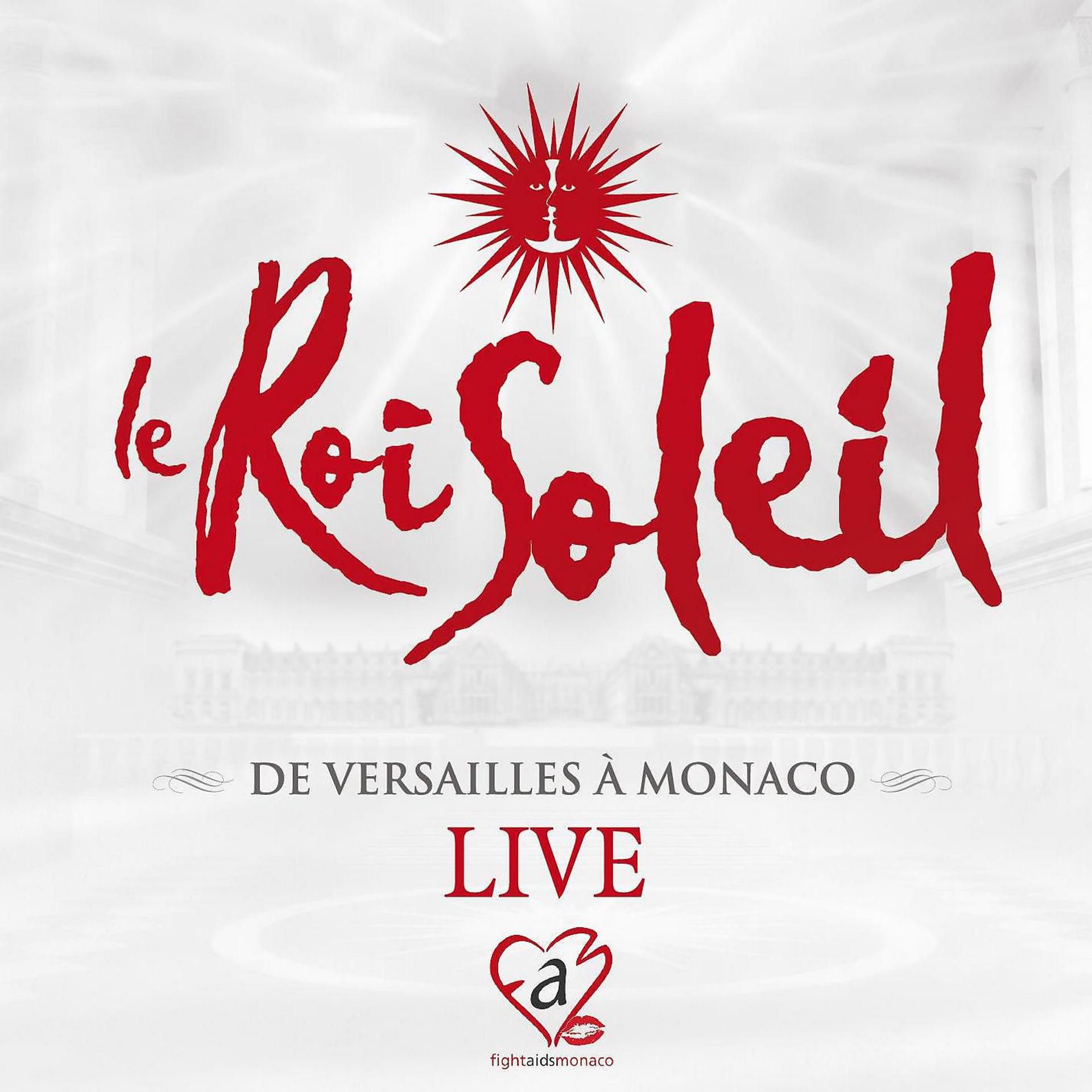 Постер альбома Le Roi Soleil: De Versailles à Monaco (Live)