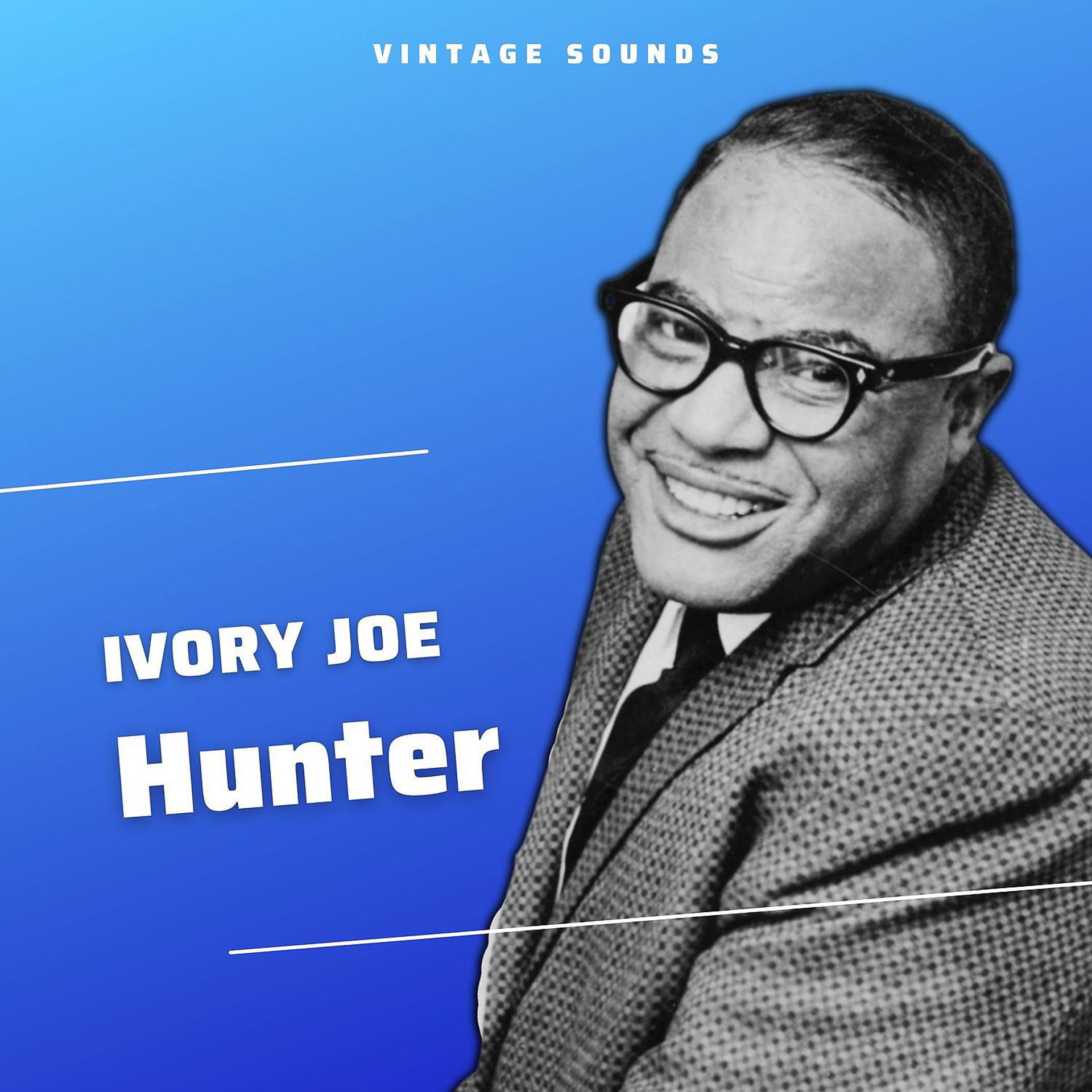 Постер альбома Ivory Joe Hunter - Vintage Sounds