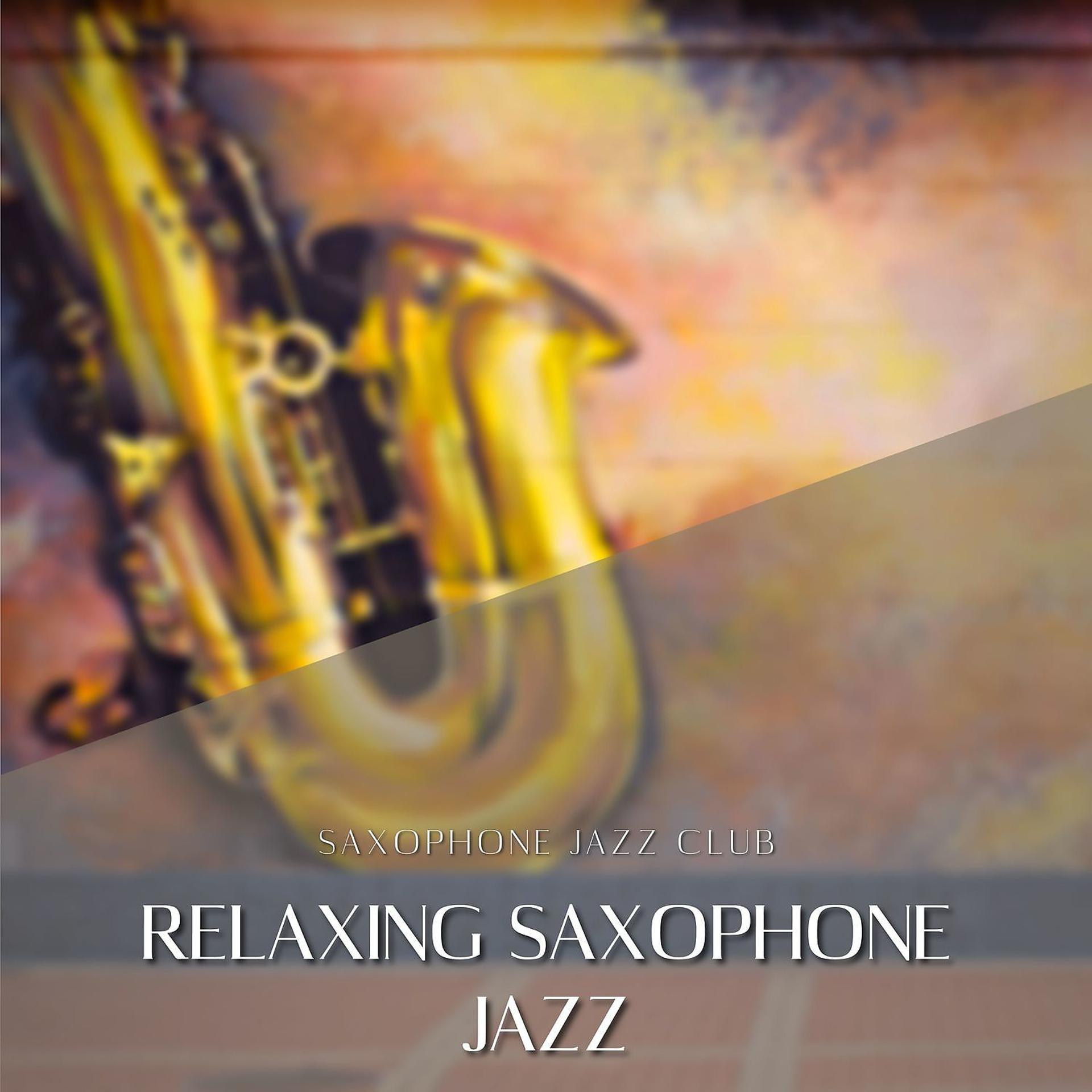 Постер альбома Relaxing Saxophone Jazz - Rest and Chillout