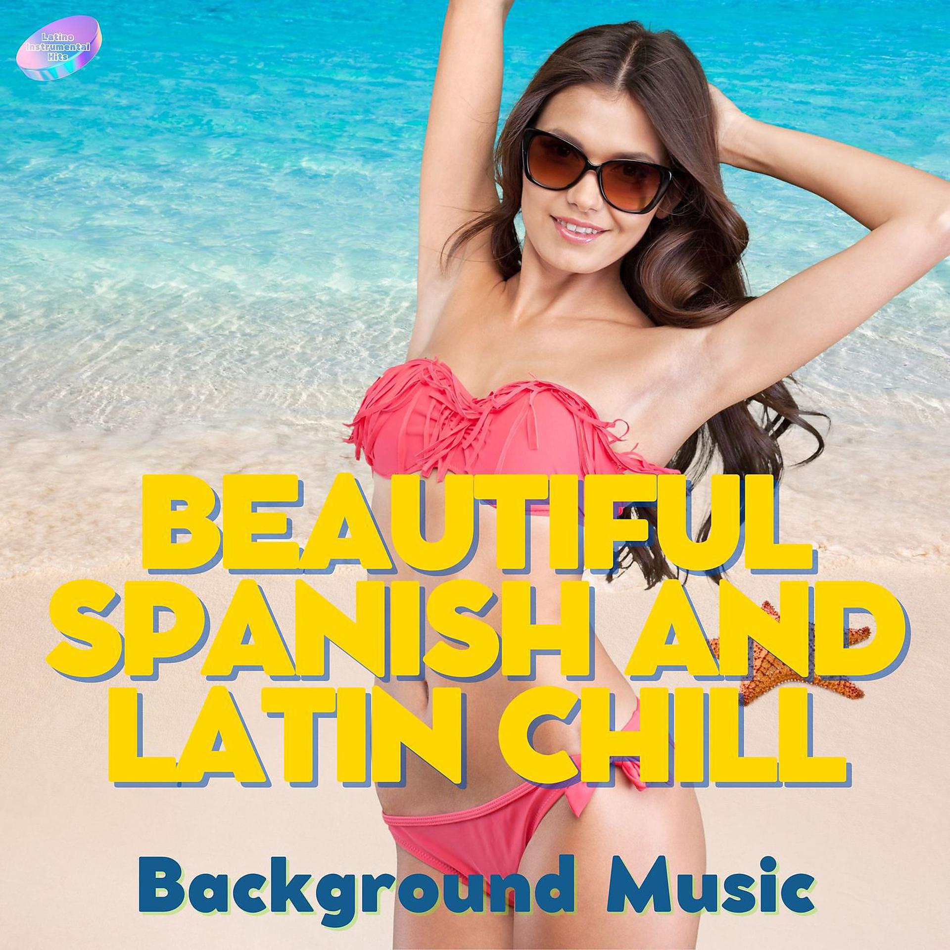 Постер альбома Beautiful Spanish and Latin Chill Background Music