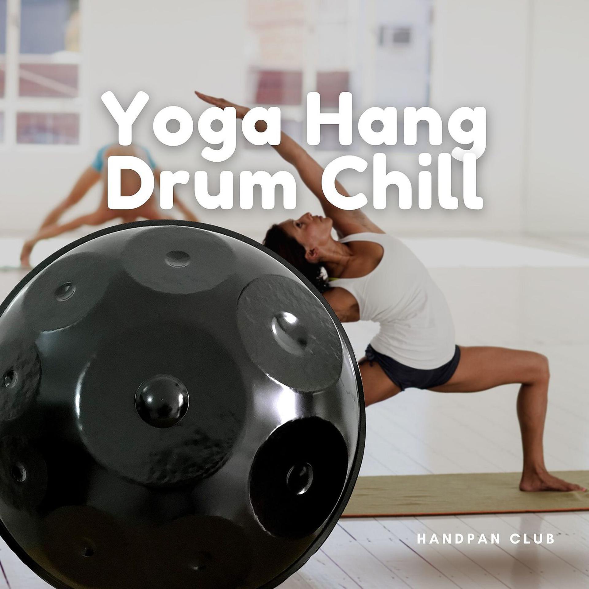 Постер альбома Yoga Hang Drum Chill Music