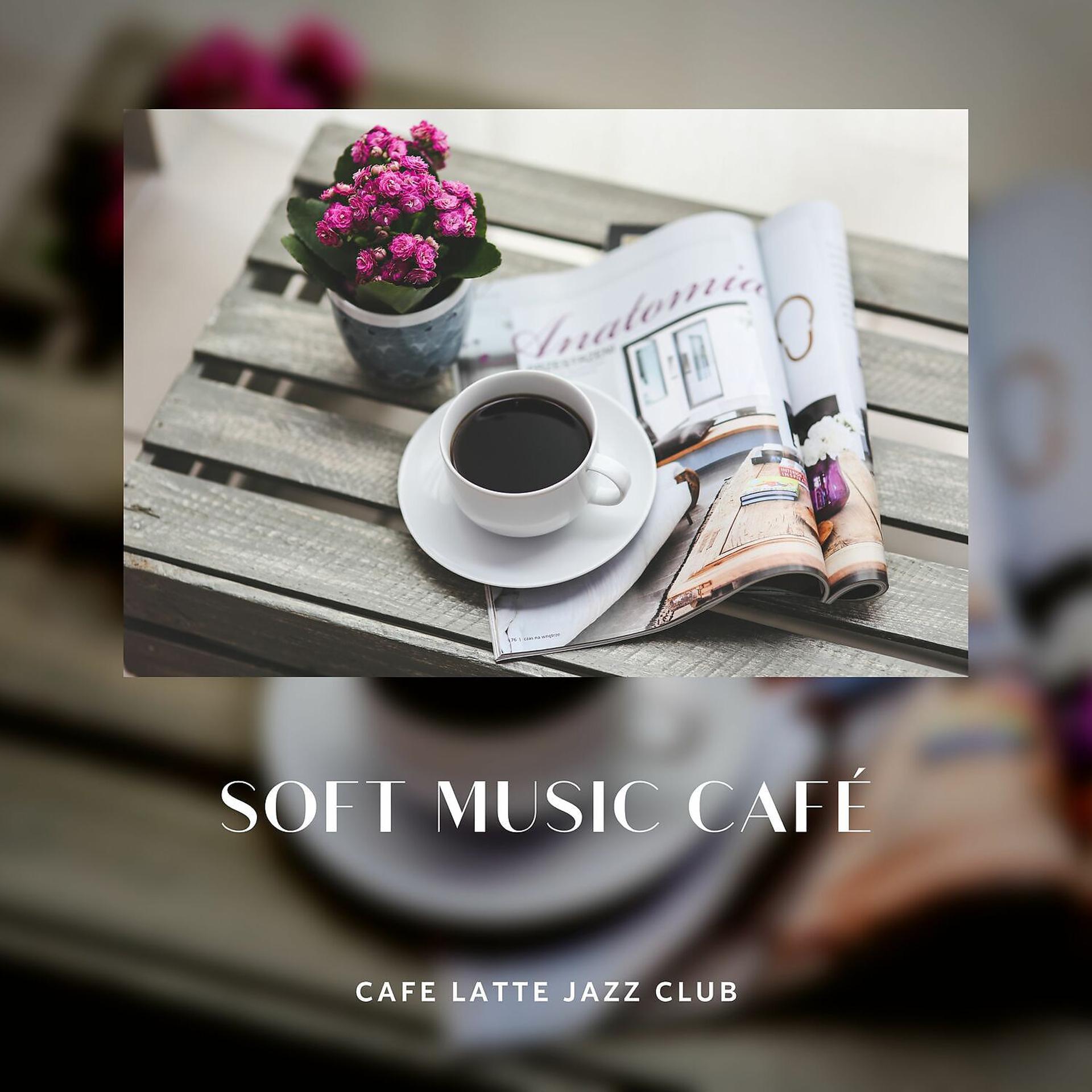 Постер альбома Soft Music Café (Music for Dreaming)
