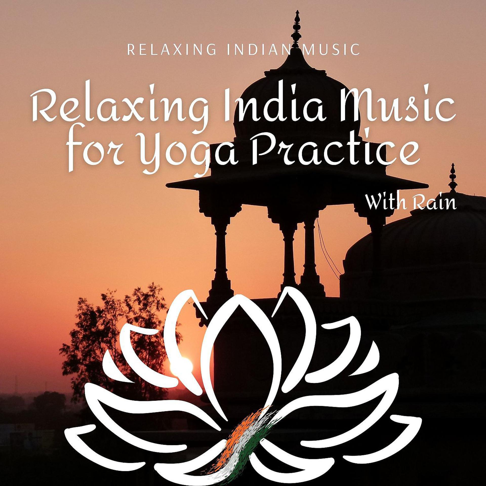 Постер альбома Relaxing India Music for Yoga Practice (With Rain)