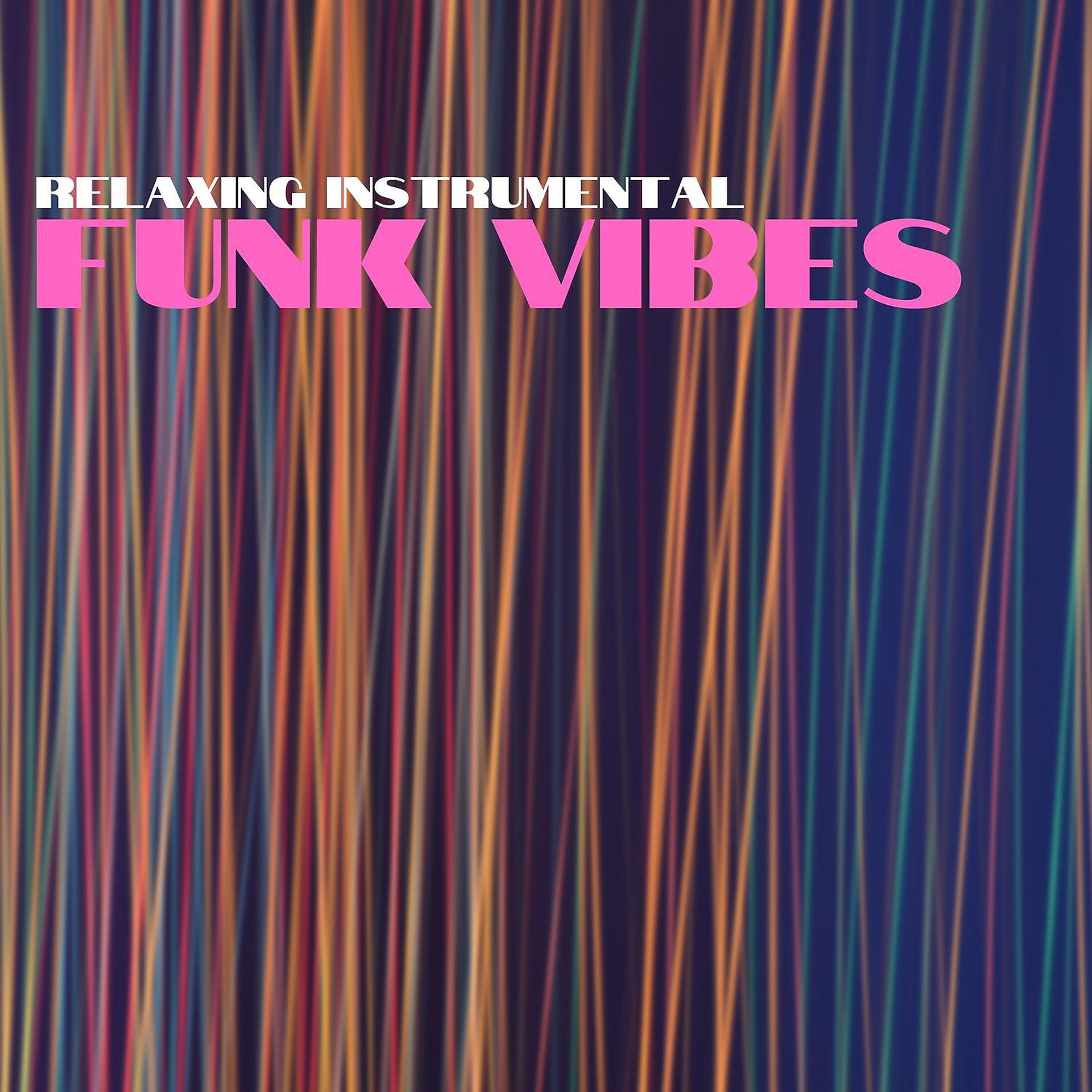 Постер альбома Relaxing Instrumental Funk VIbes