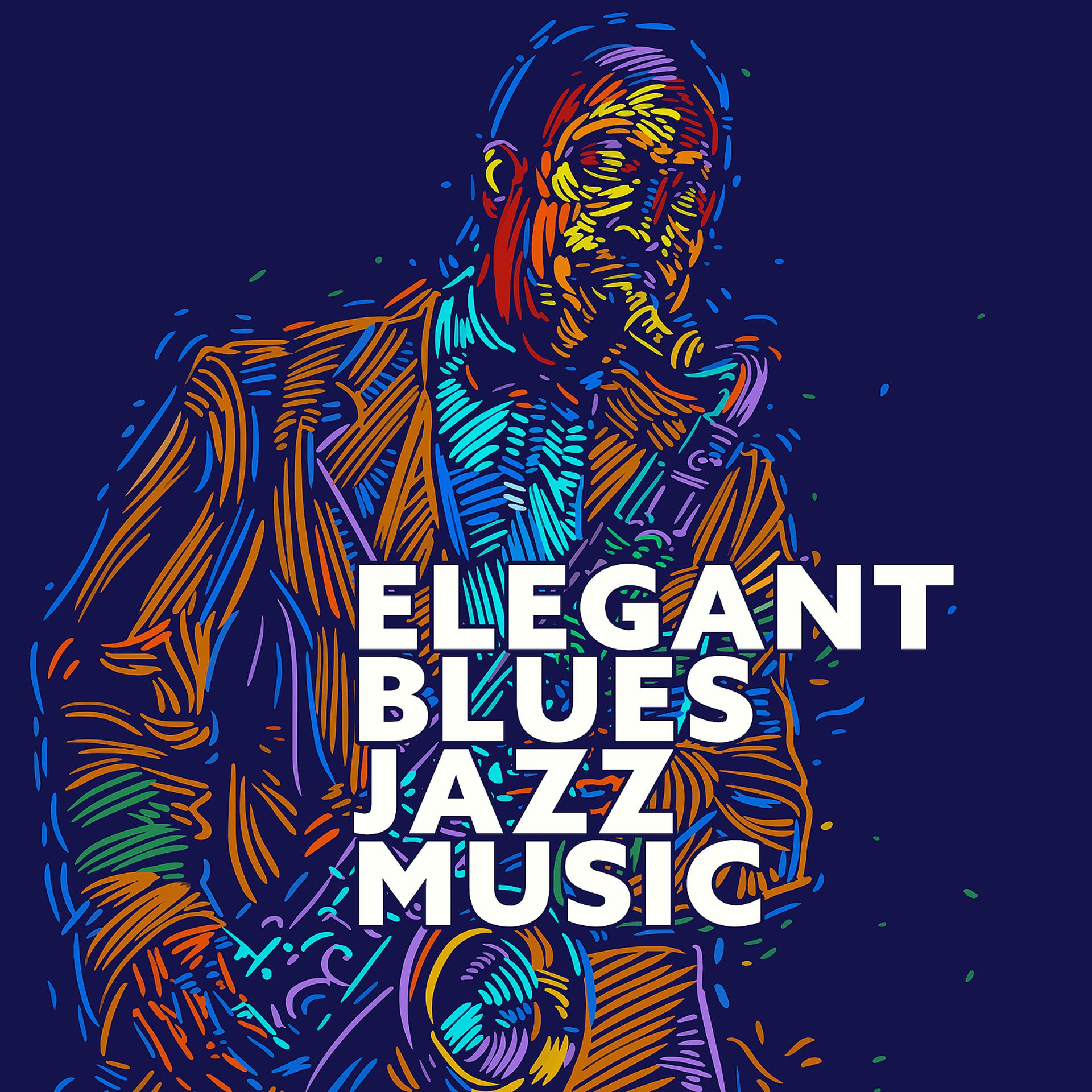 Постер альбома Elegant Blues Jazz Music: Slow Relax Ballads for Good Mood