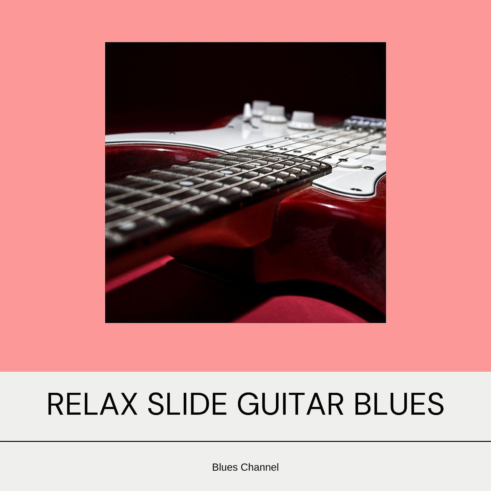 Постер альбома Relax Slide Guitar Blues Music for Evening