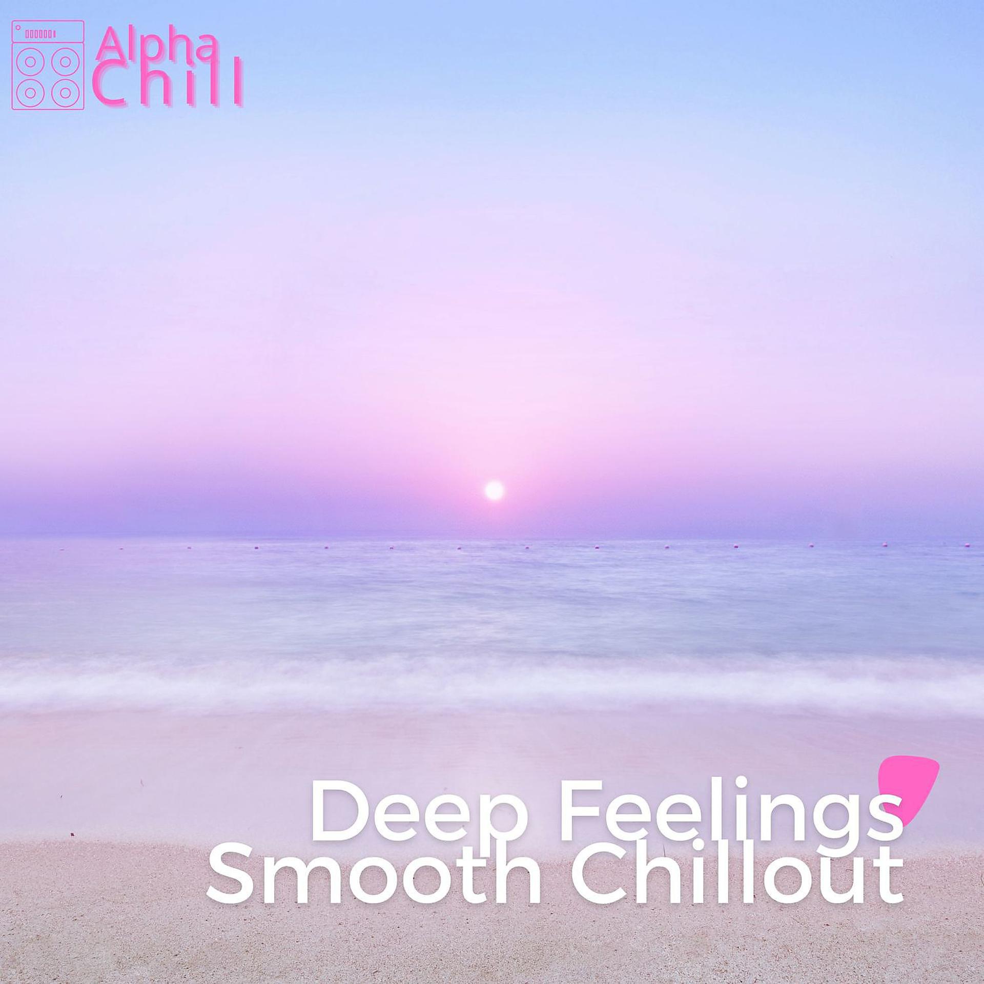Постер альбома Deep Feelings, Smooth Chillout