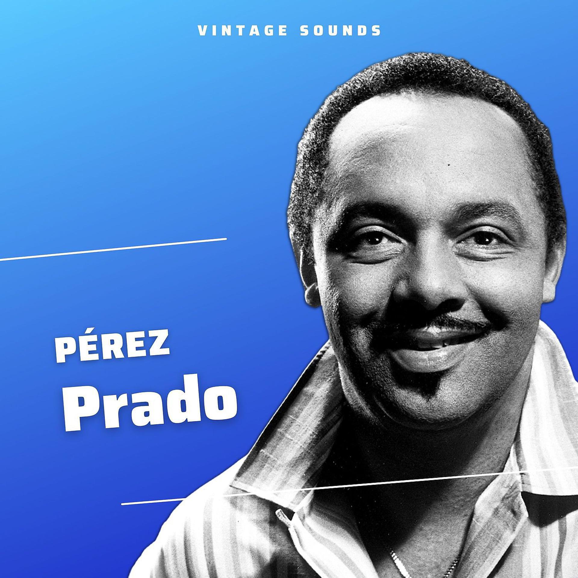 Постер альбома Pérez Prado - Vintage Sounds