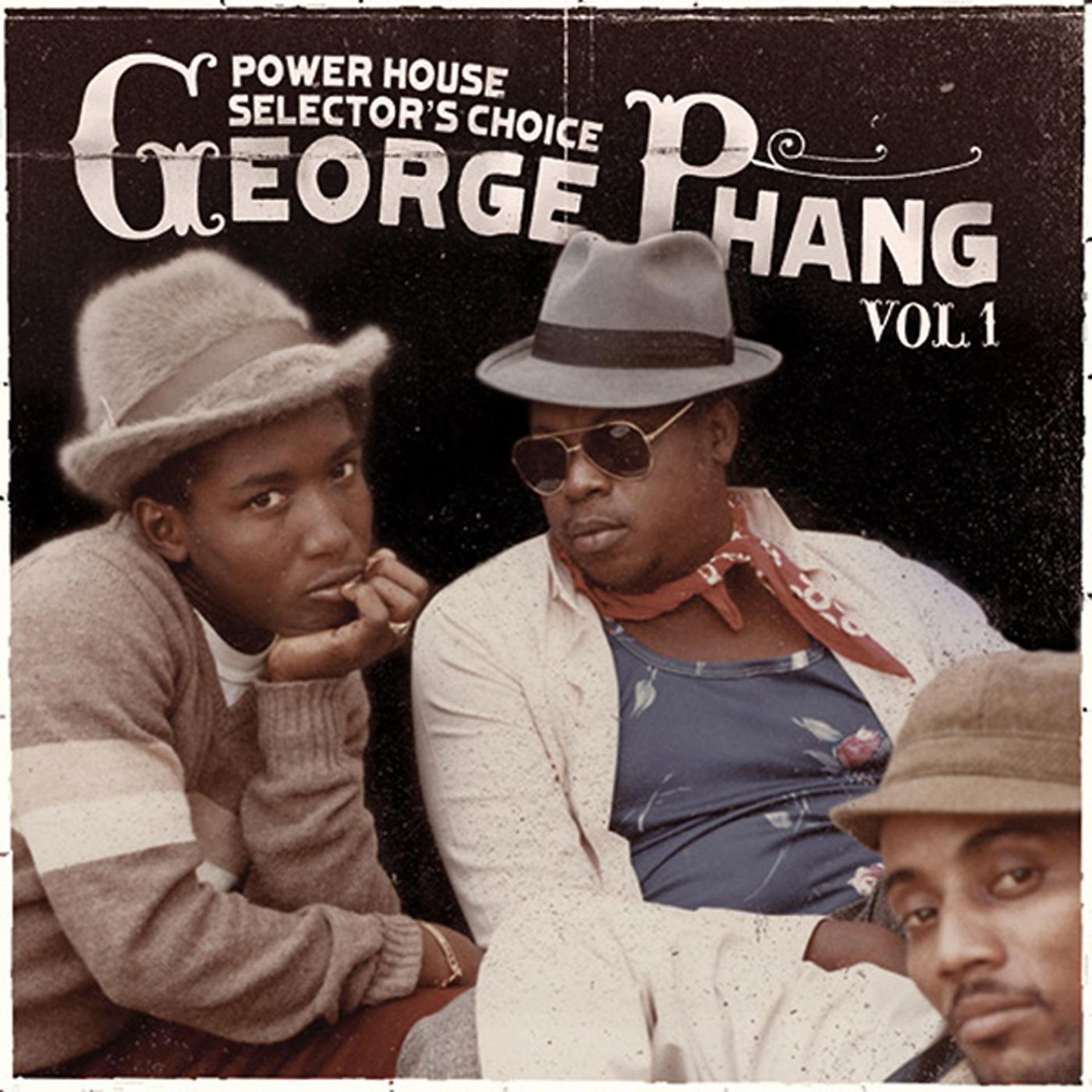 Постер альбома George Phang: Power House Selector's Choice Vol. 1