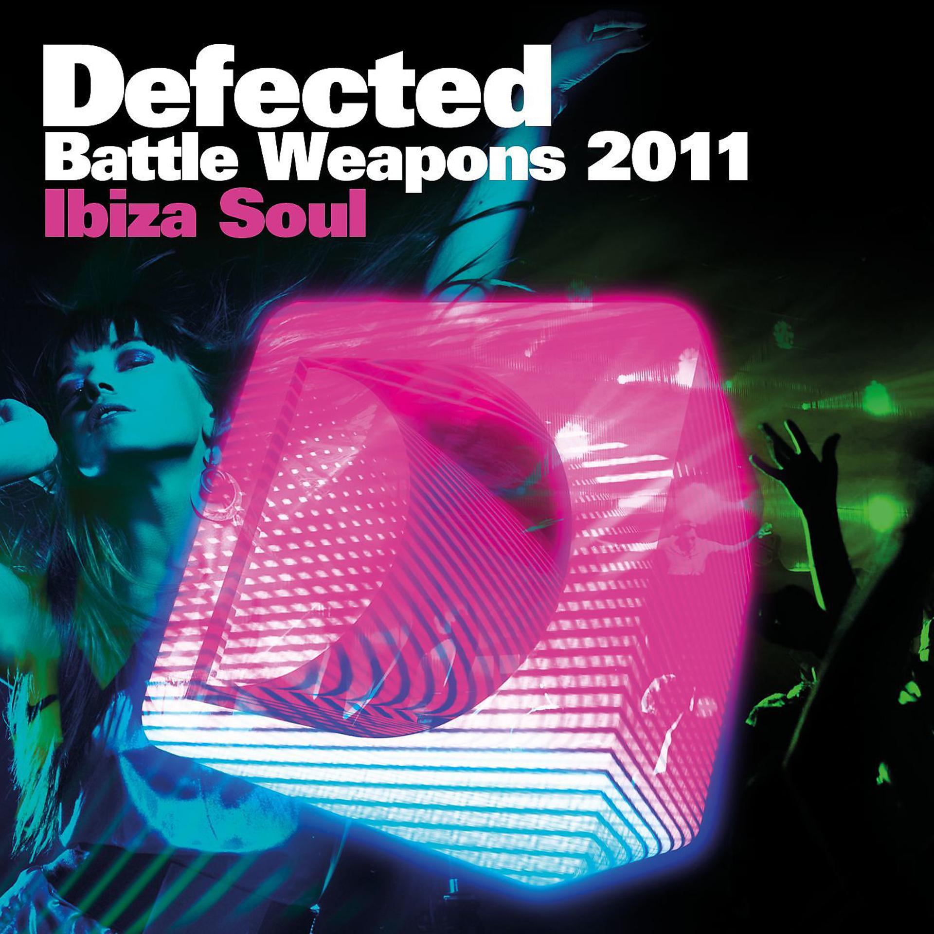 Постер альбома Defected Battle Weapons 2011 Ibiza Soul