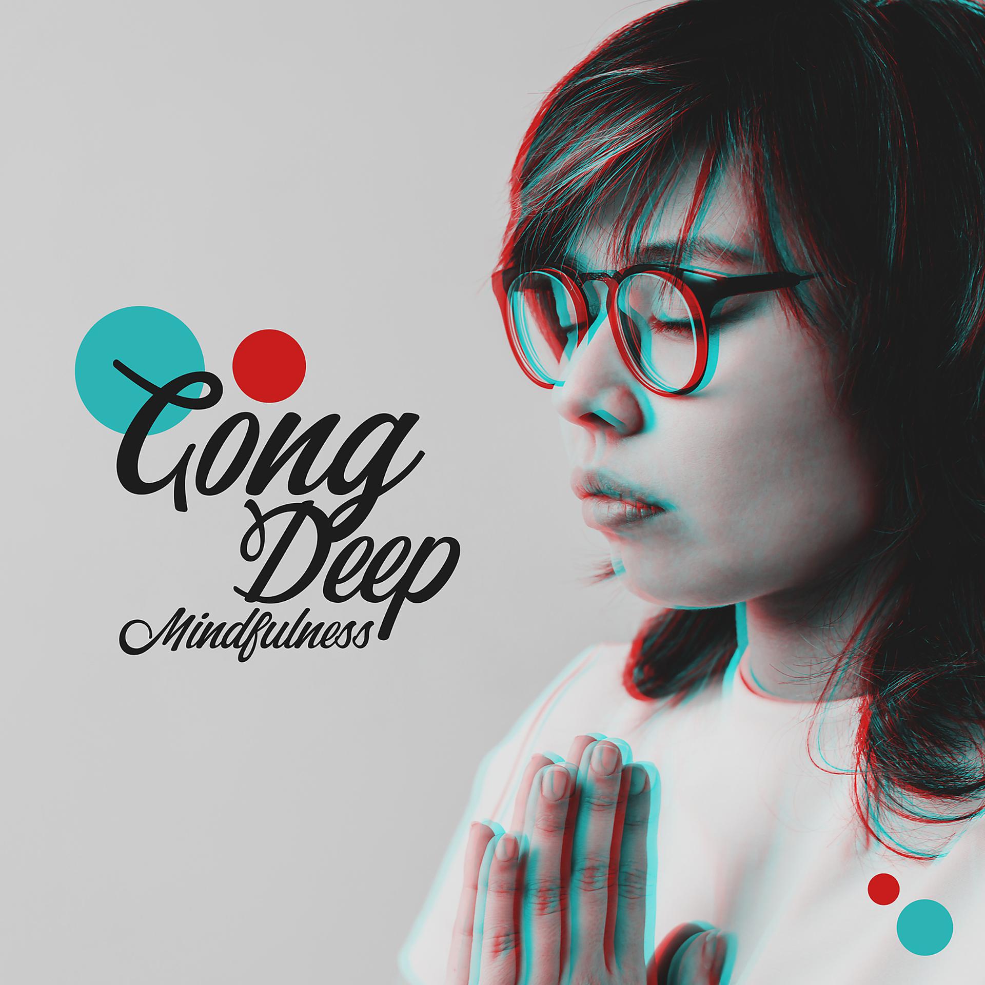 Постер альбома Gong Deep Mindfulness: Meditation Sound Therapy