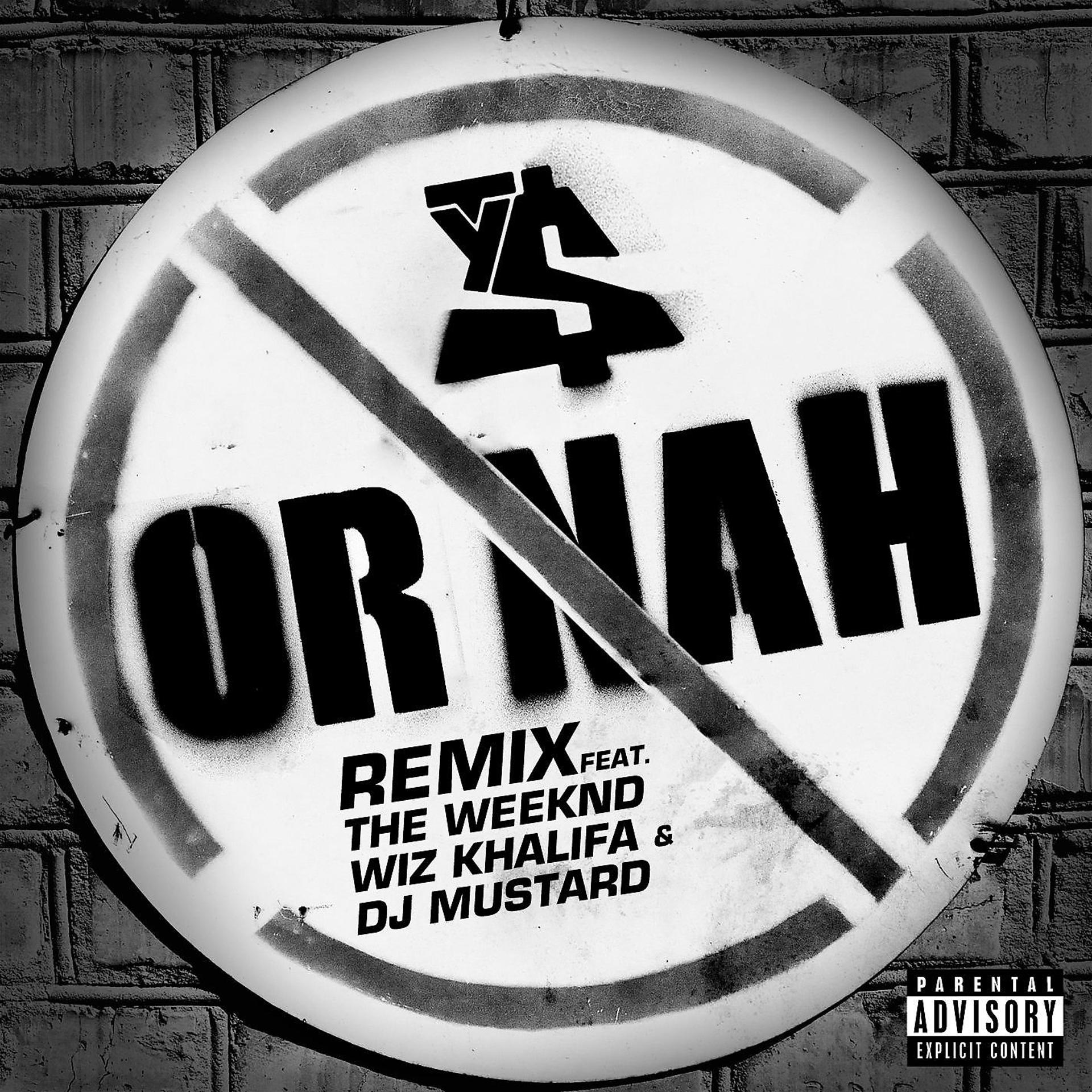 Постер альбома Or Nah (feat. The Weeknd, Wiz Khalifa & DJ Mustard) [Remix]
