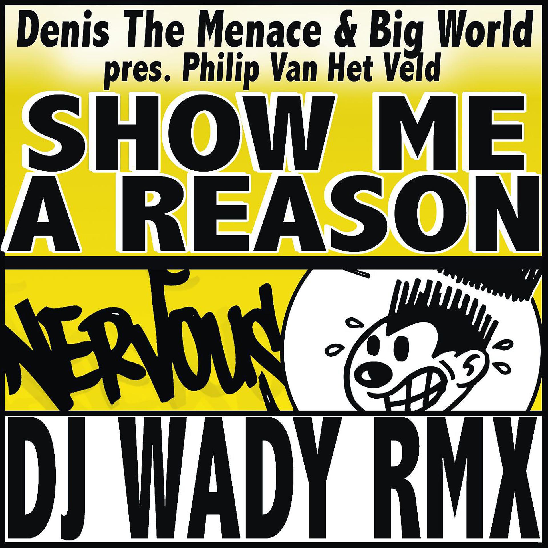 Постер альбома Show Me A Reason - DJ Wady Remix