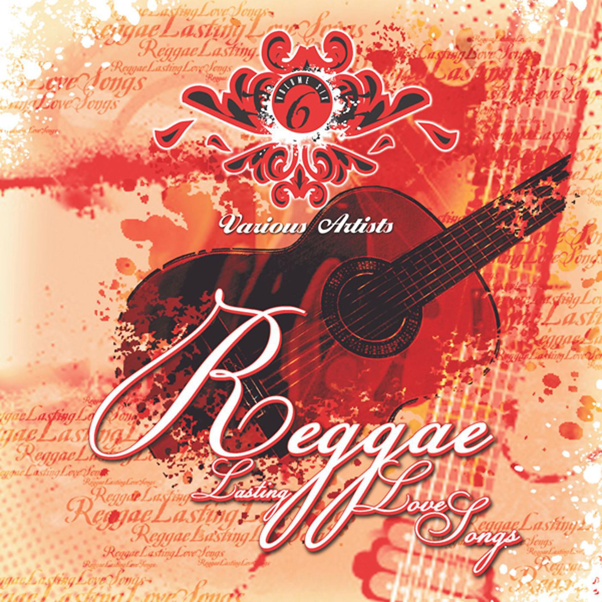 Постер альбома Reggae Lasting Love Songs Vol. 6
