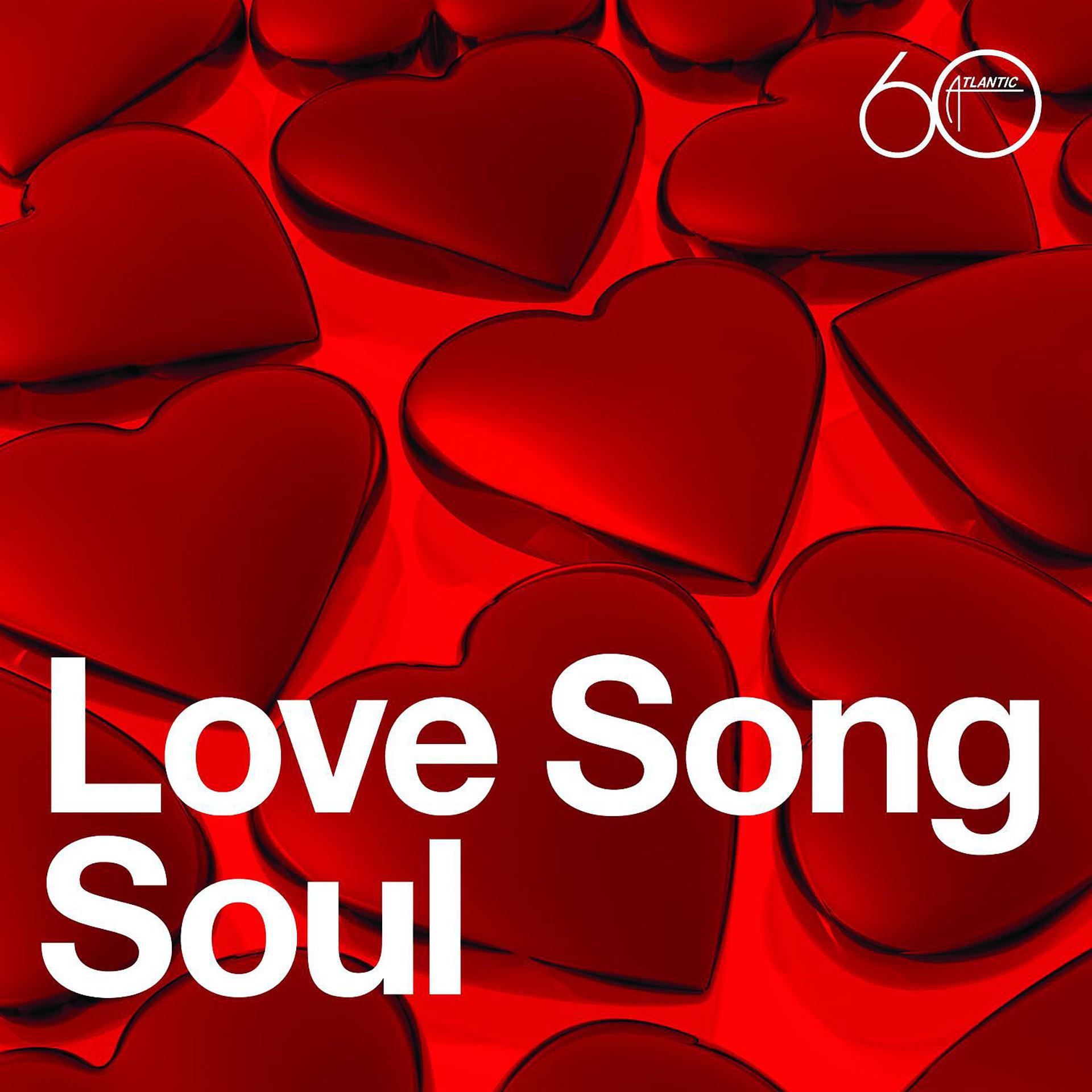 Постер альбома Atlantic 60th: Love Song Soul
