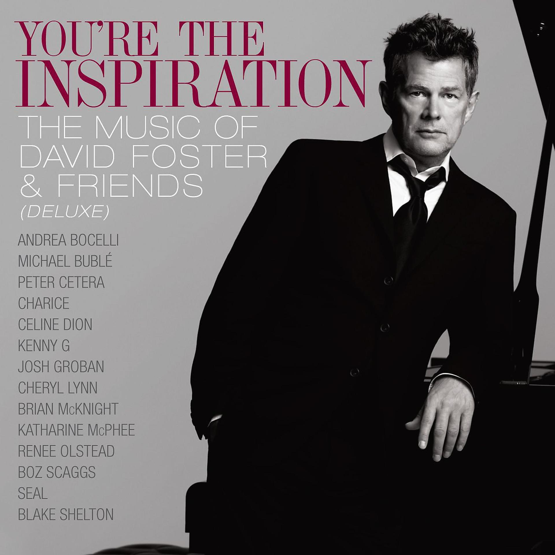 Постер альбома You're The Inspiration: The Music Of David Foster And Friends (Deluxe) [Live]