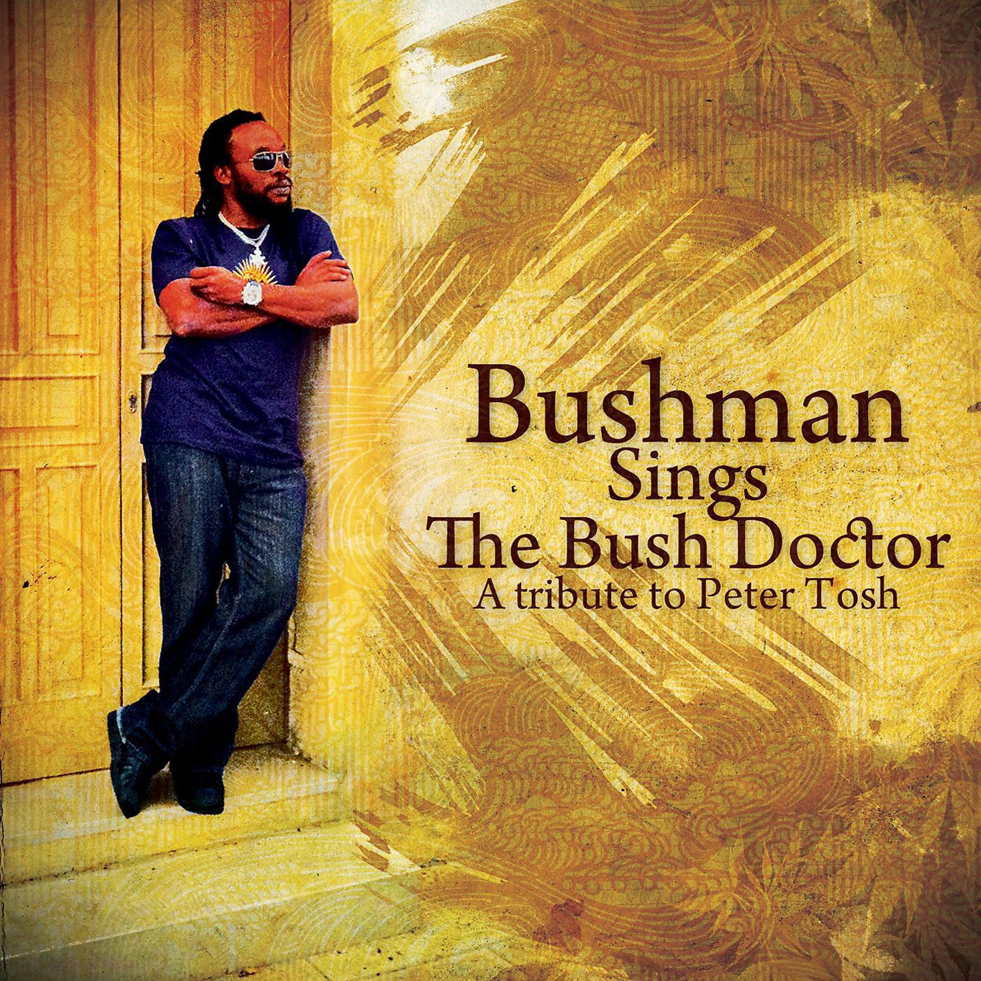 Постер альбома Bushman Sings The Bush Doctor: A Tribute To Peter Tosh