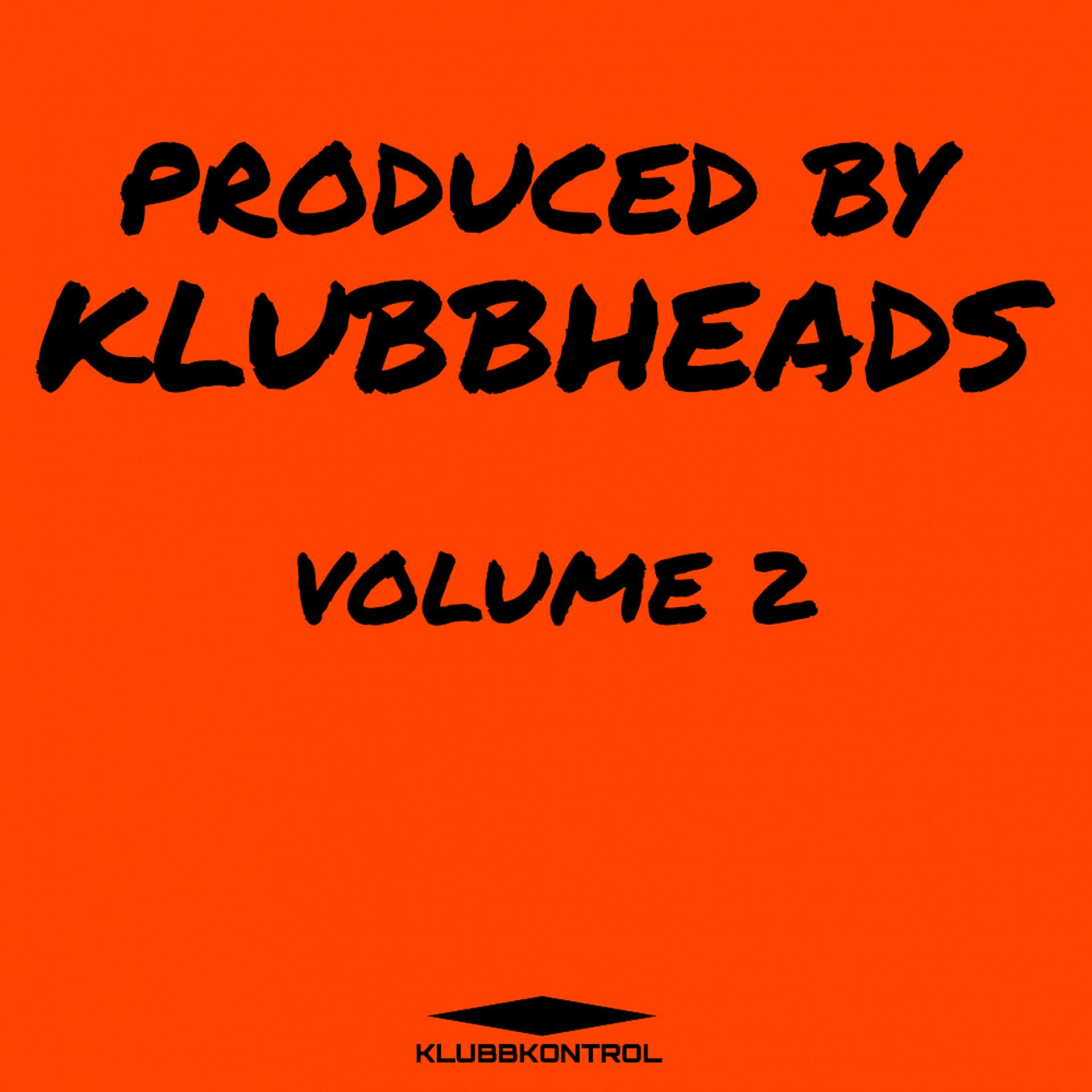 Постер альбома Produced By Klubbheads - Volume 2
