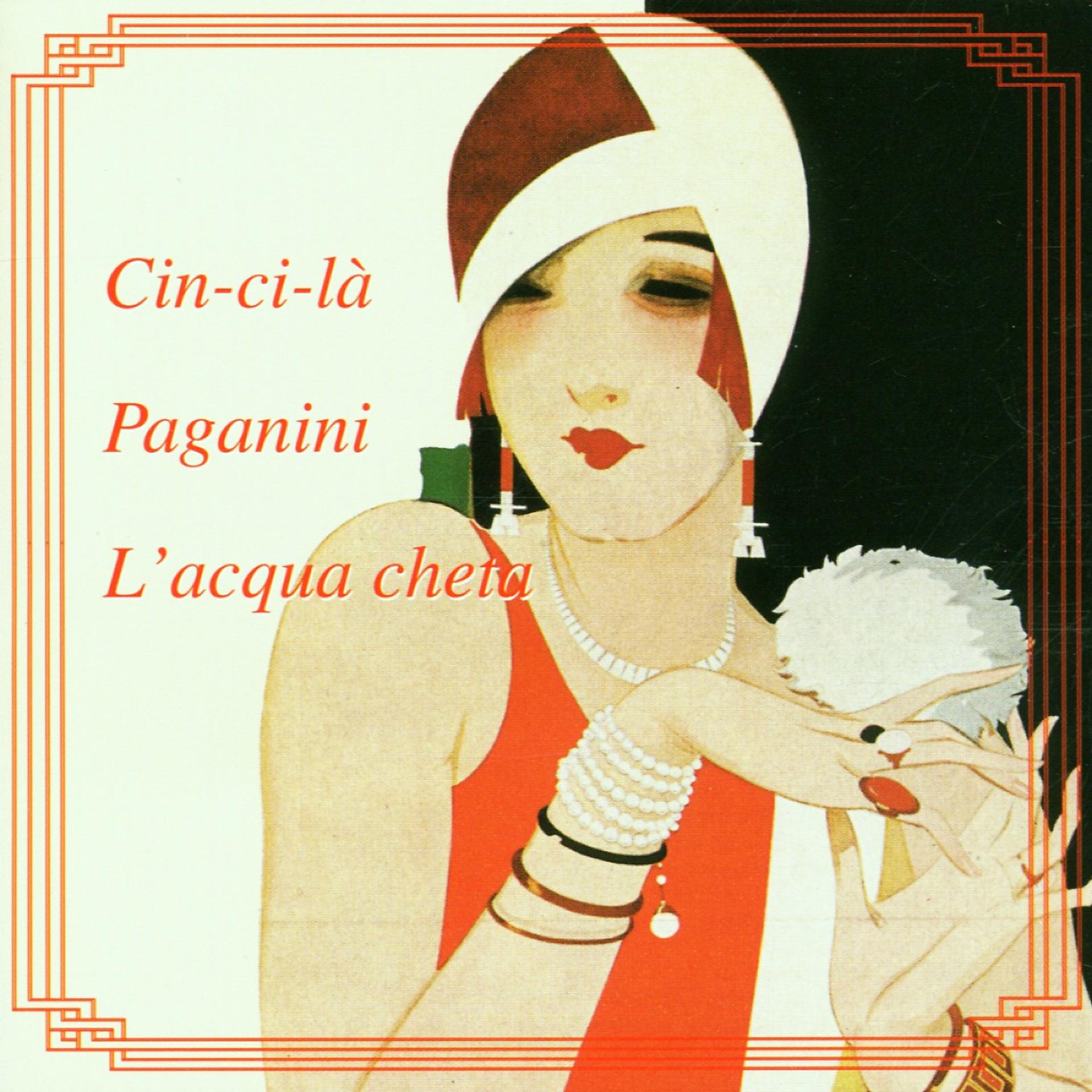 Постер альбома Cin Ci Là - Paganini - L' Acqua Cheta
