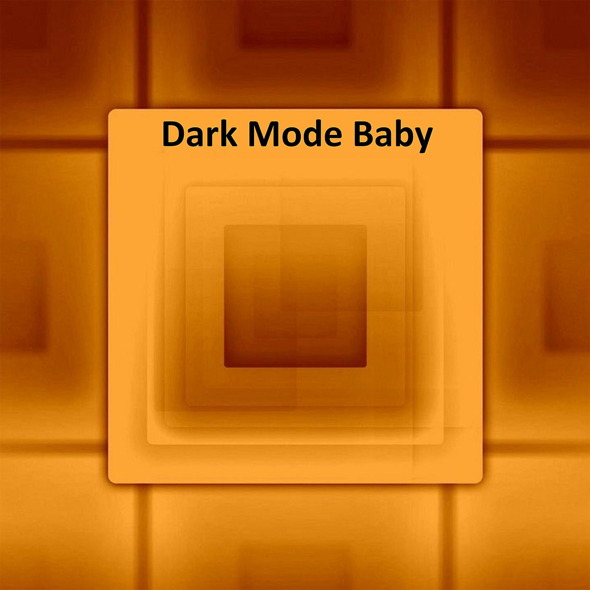 Постер альбома Dark Mode Baby